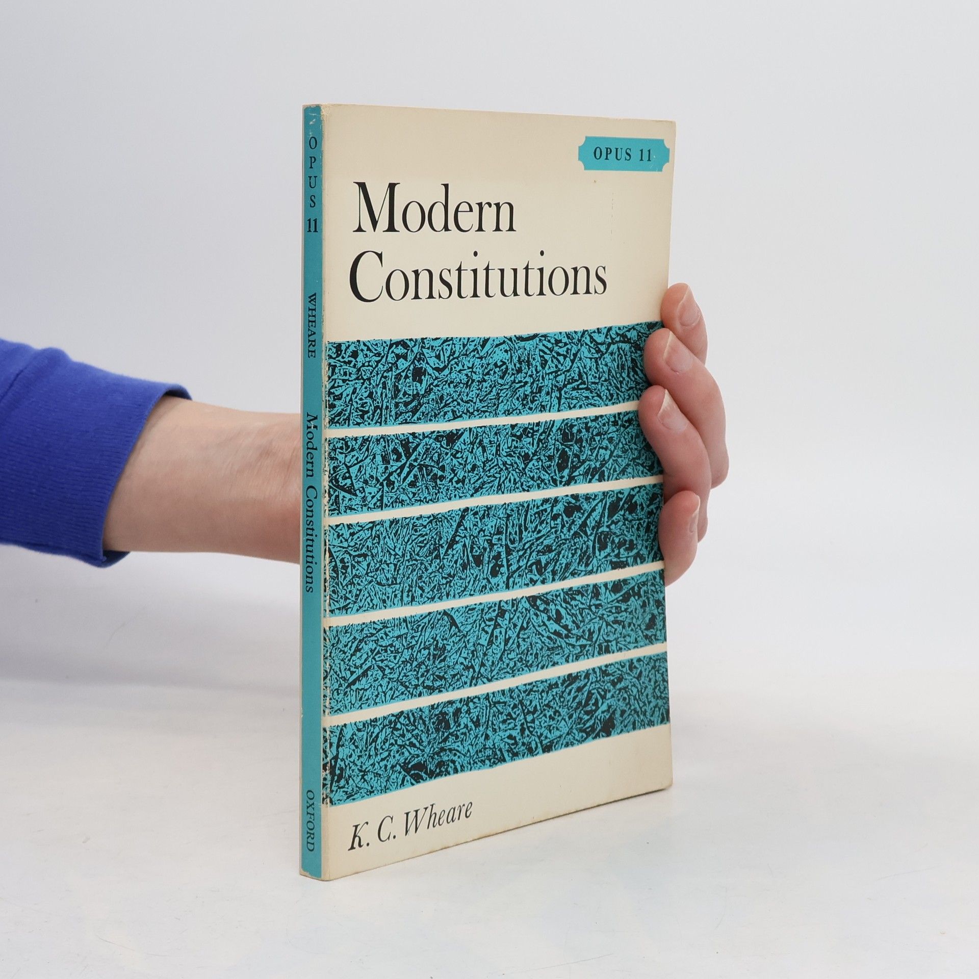 Kenneth Clinton Wheare Opus Books - 11: Modern Constitutions