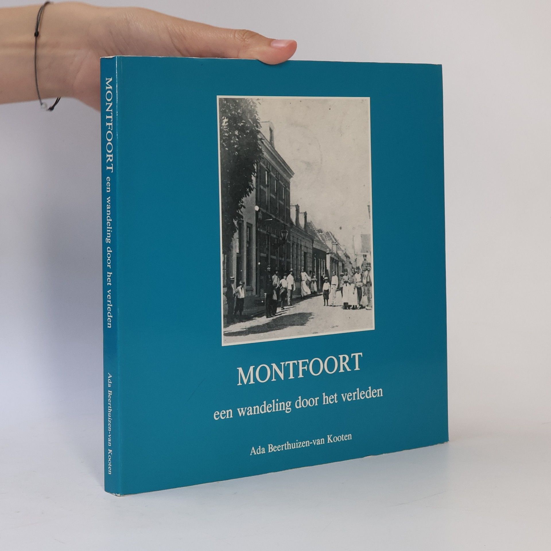 Ada Beerthuizen-van Kooten Montfoort. Een wandeling door het verleden