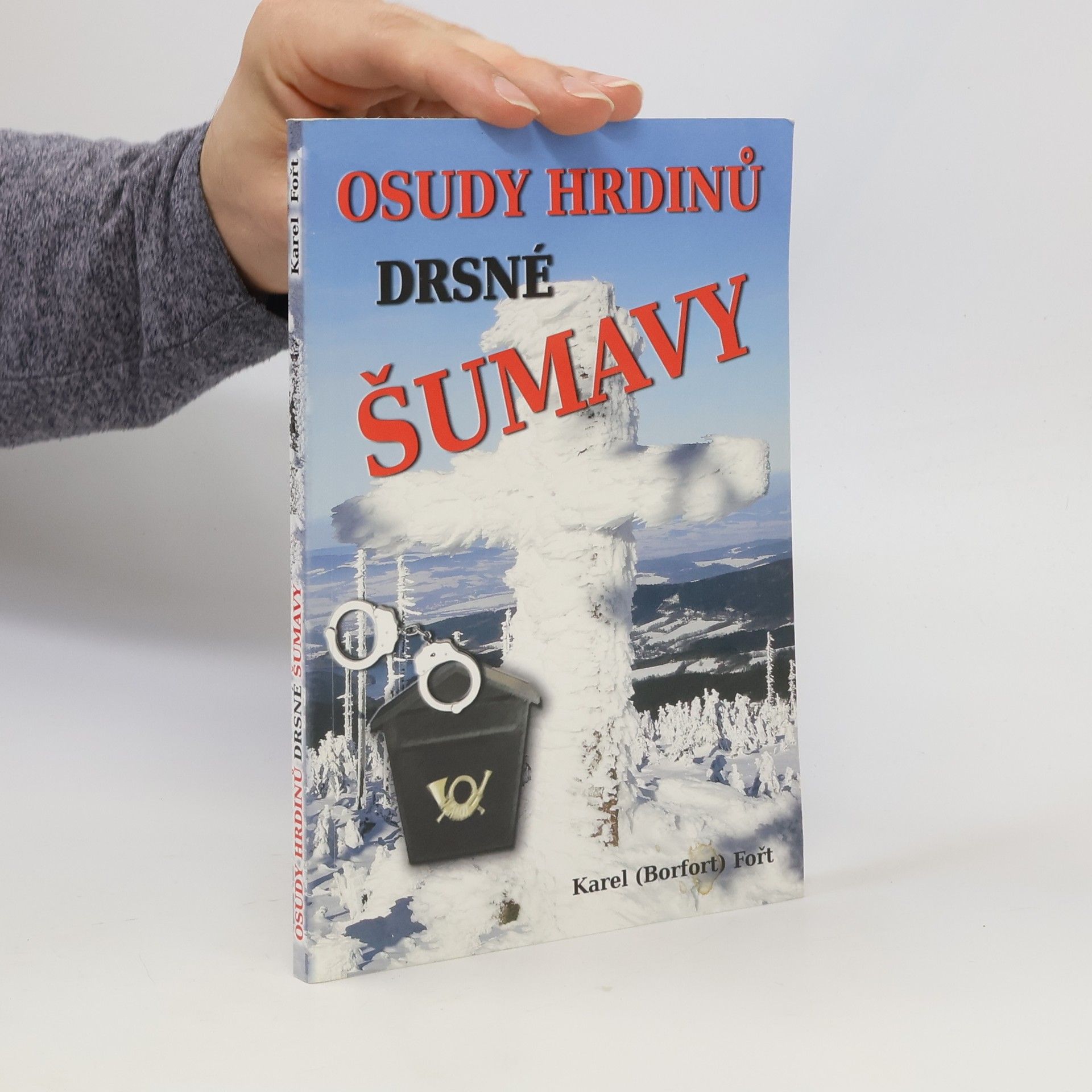 Osudy hrdinů drsné Šumavy
