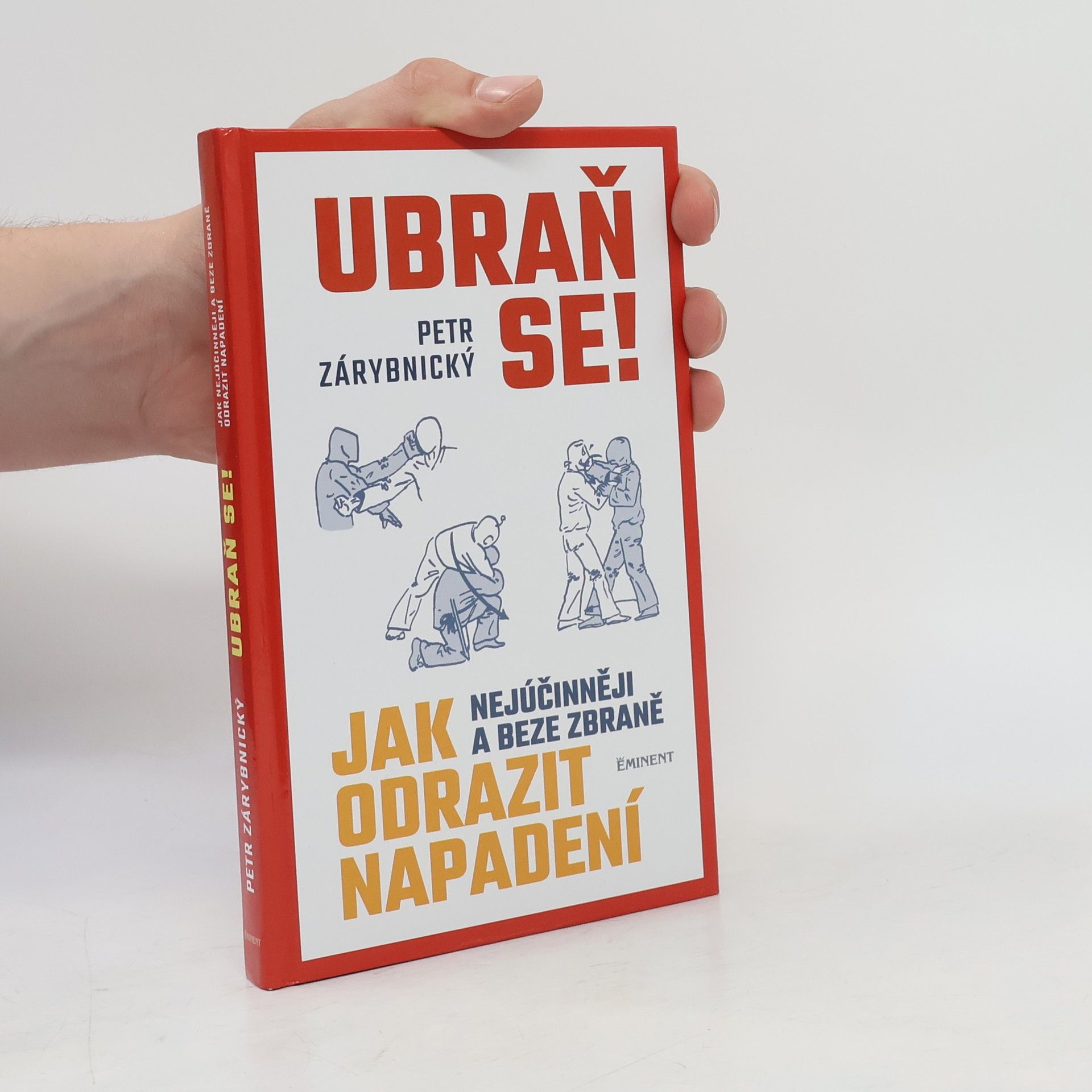 Petr Zárybnický Ubraň se! Jak nejúčinněji a beze zbraně odrazit napadení