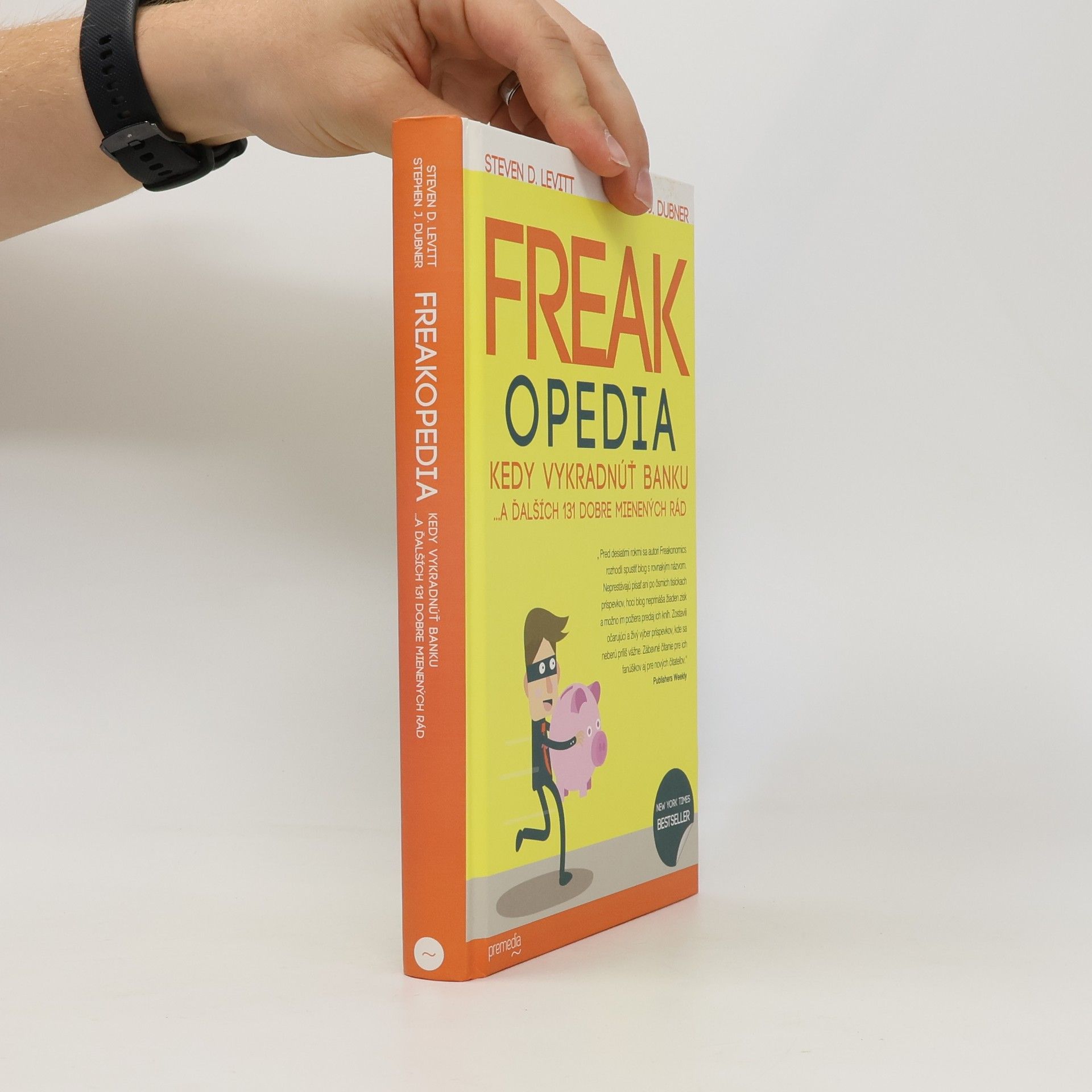 Steven D. Levitt Freakopedia - Kedy vykradnúť banku... a ďalších 131 dobre mienených rád