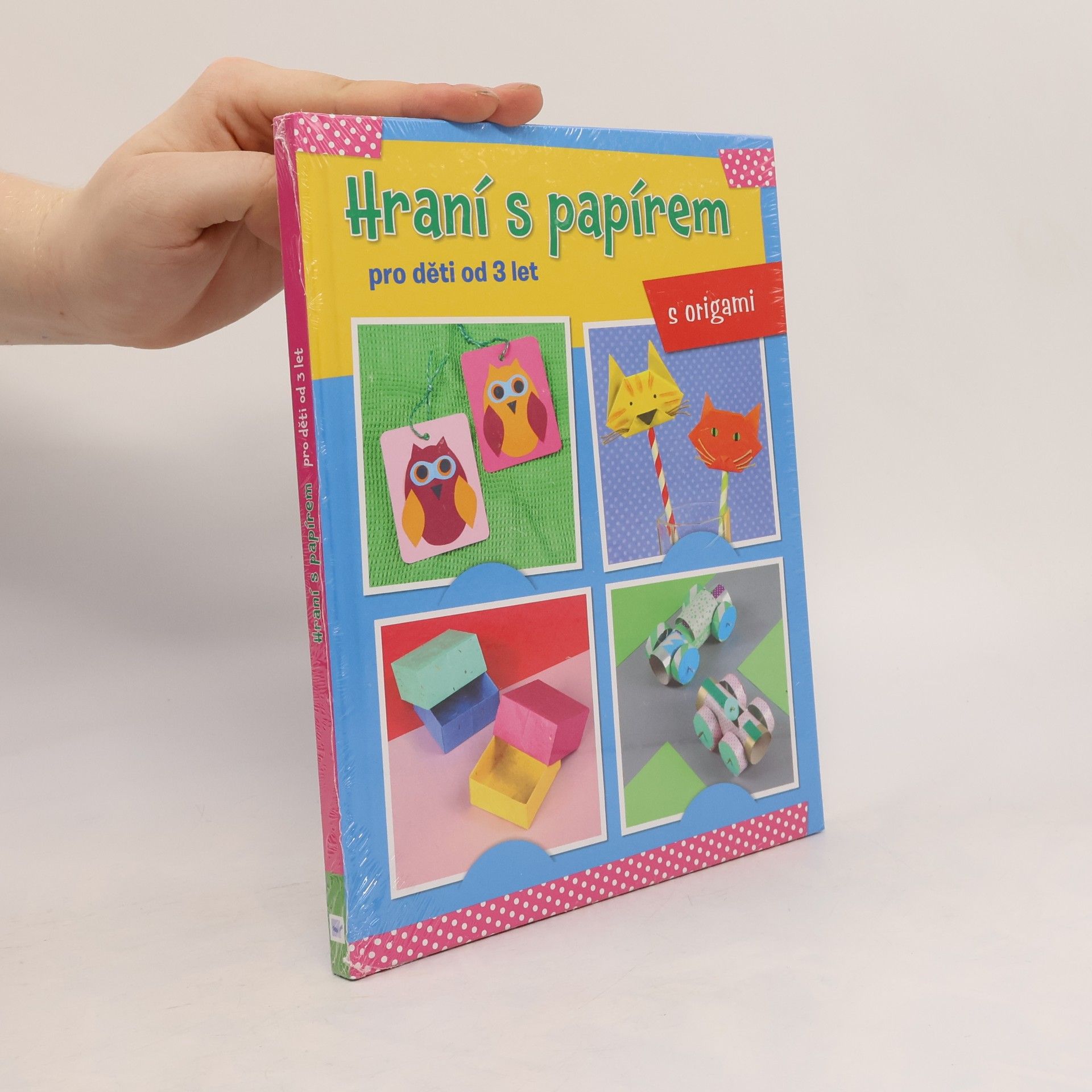 Kolektiv autorů Hraní s papírem: pro děti od tří let: s origami