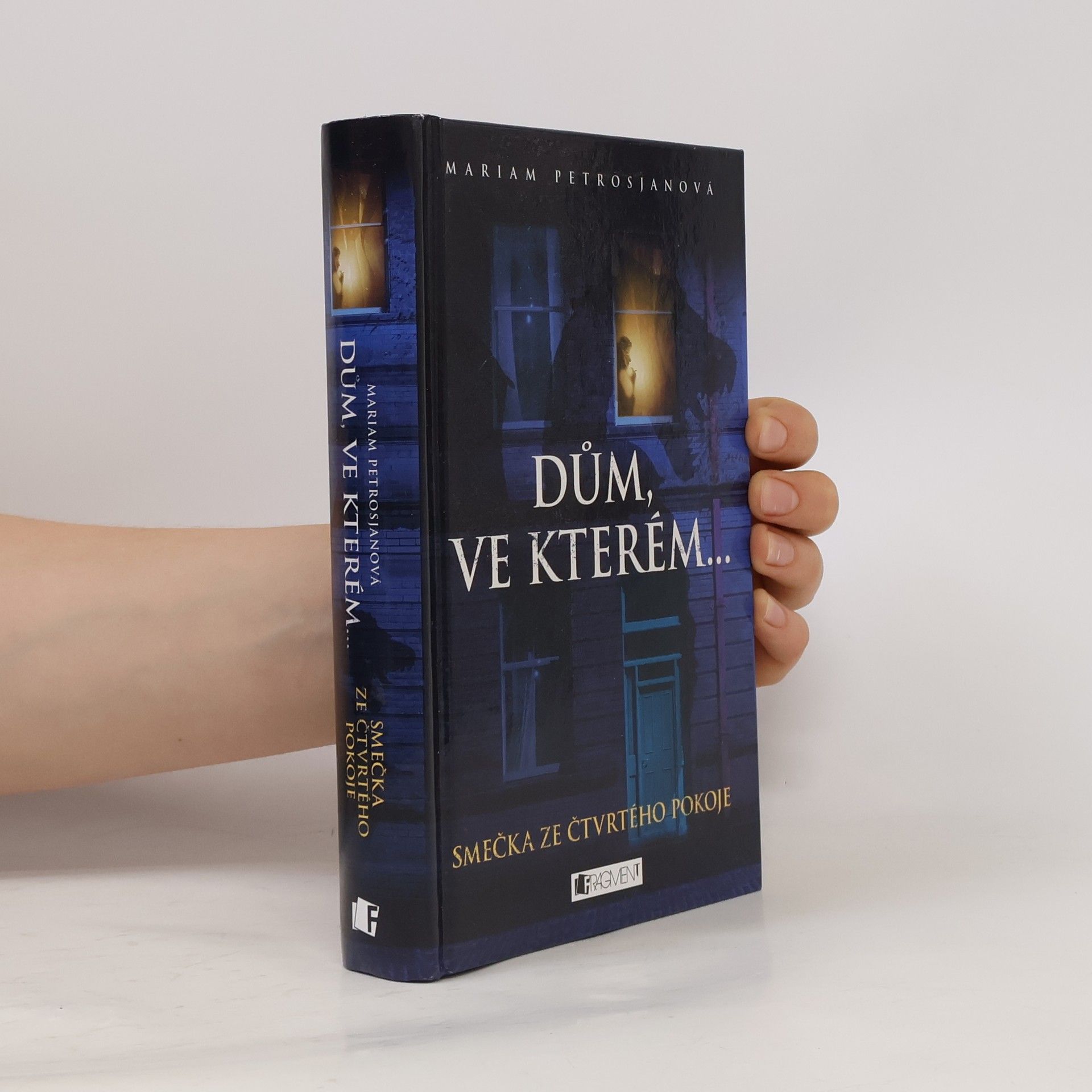 Mariam Petrosjanová Smečka ze čtvrtého pokoje (1. díl série Dům ve kterém...)