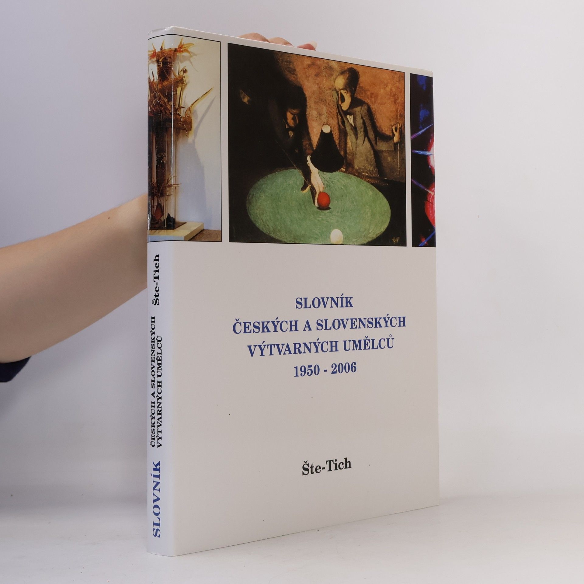Alena Malá Slovník českých a slovenských výtvarných umělců : 1950-2006. XVII., Šte-Tich