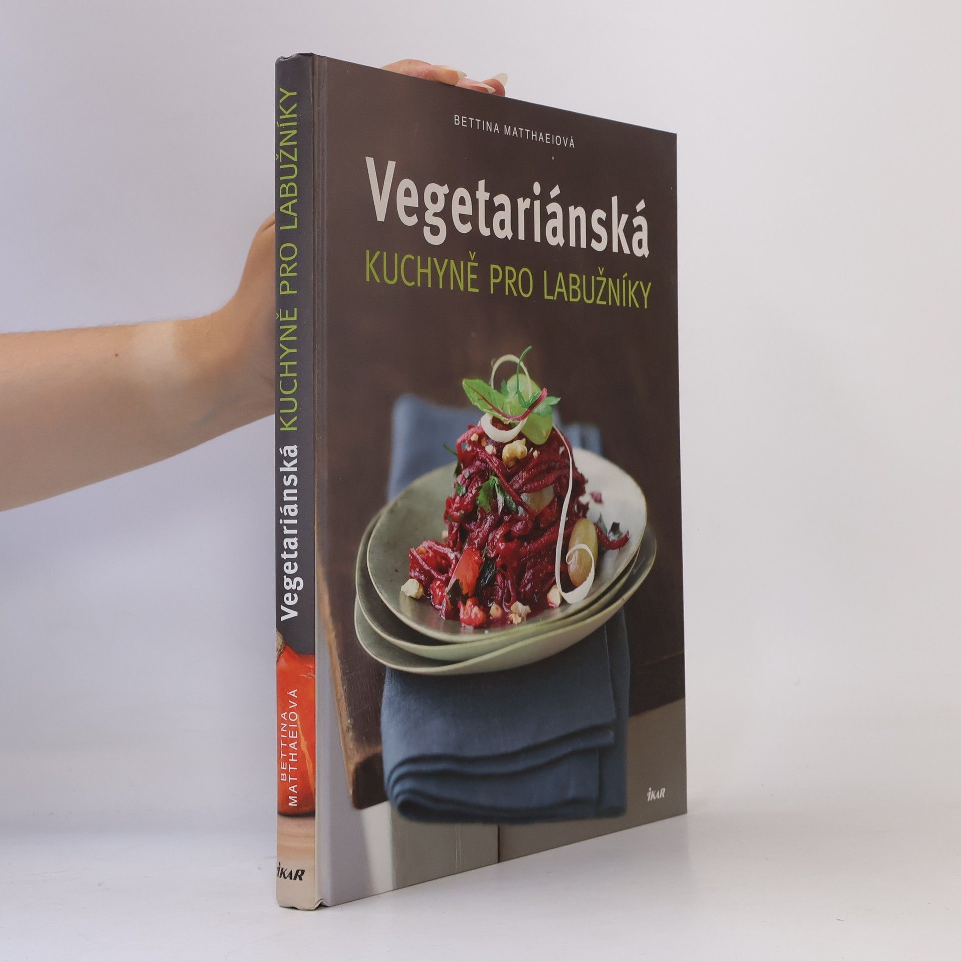 Bettina Matthaei Vegetariánská kuchyně pro labužníky