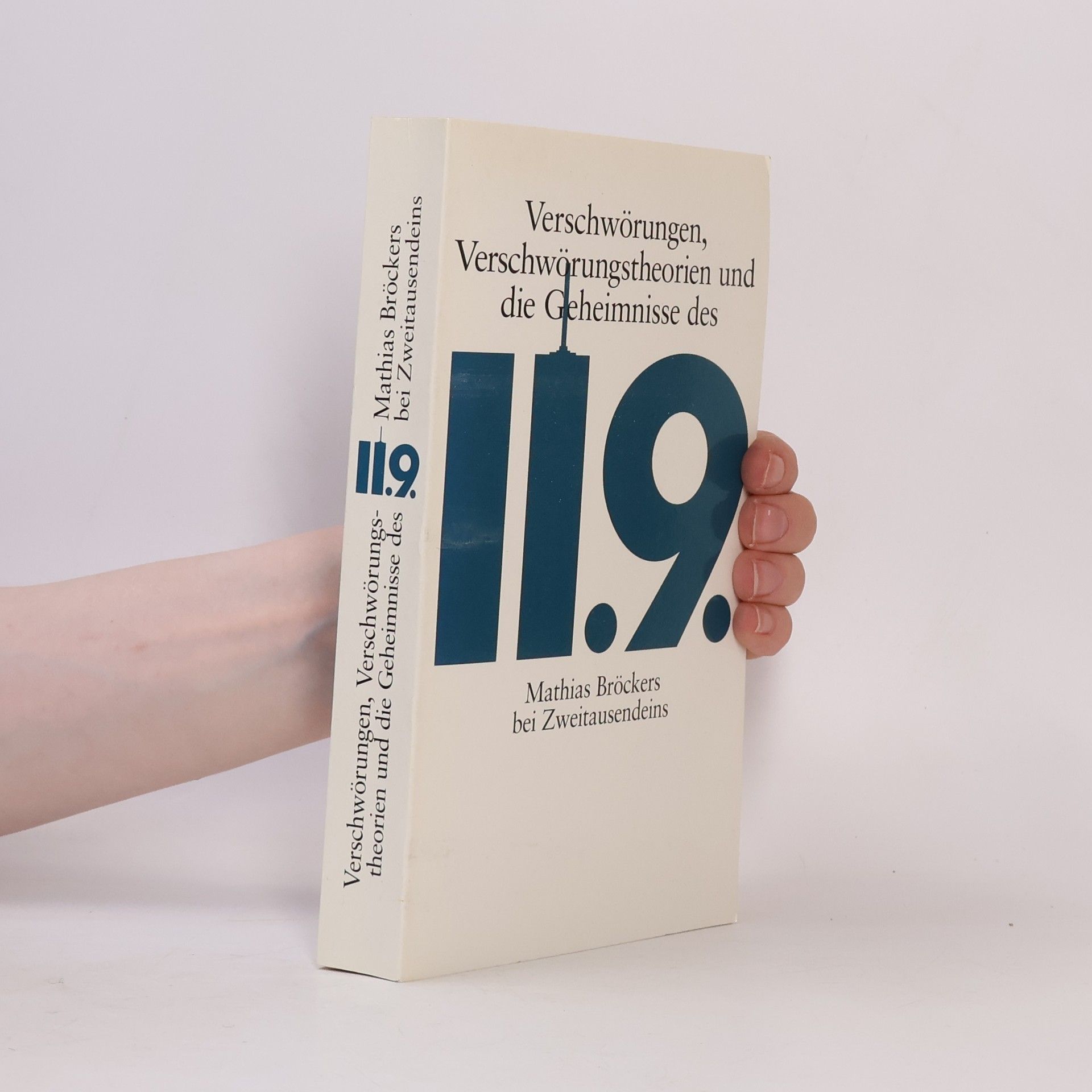 Mathias Bröckers Verschwörungen, Verschwörungstheorien und die Geheimnisse des 11.9.