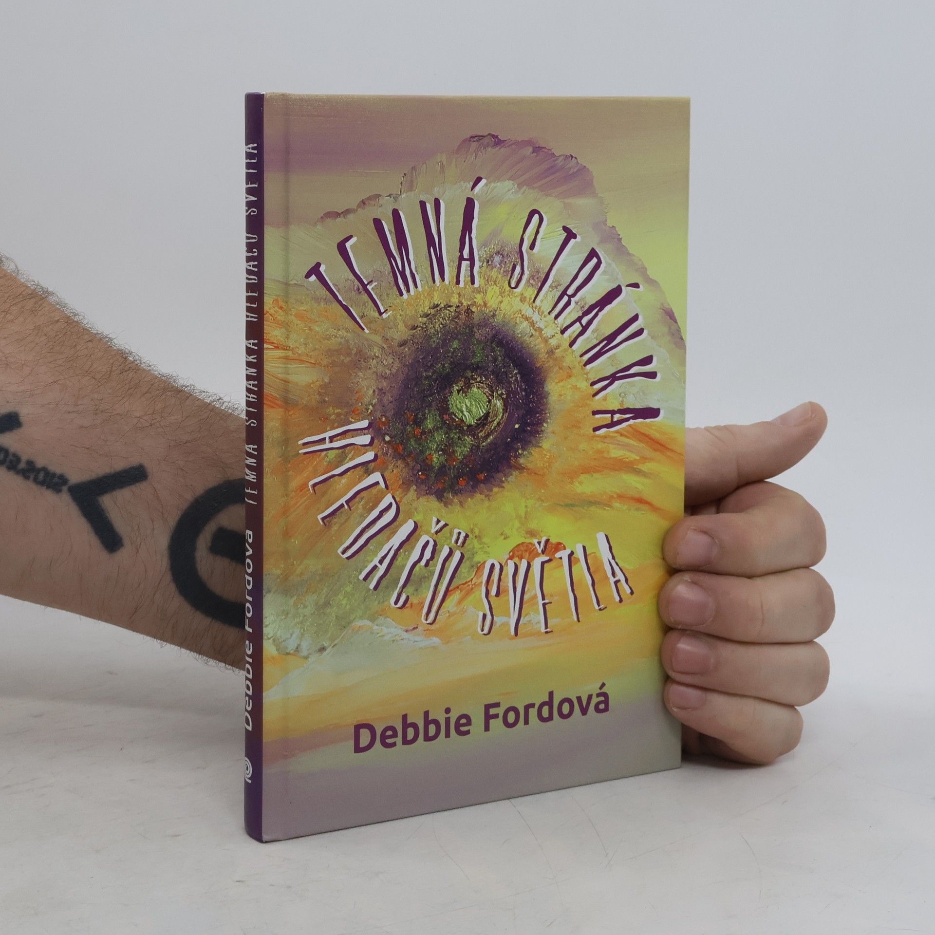 Debbie Ford Temná stránka hledačů světla