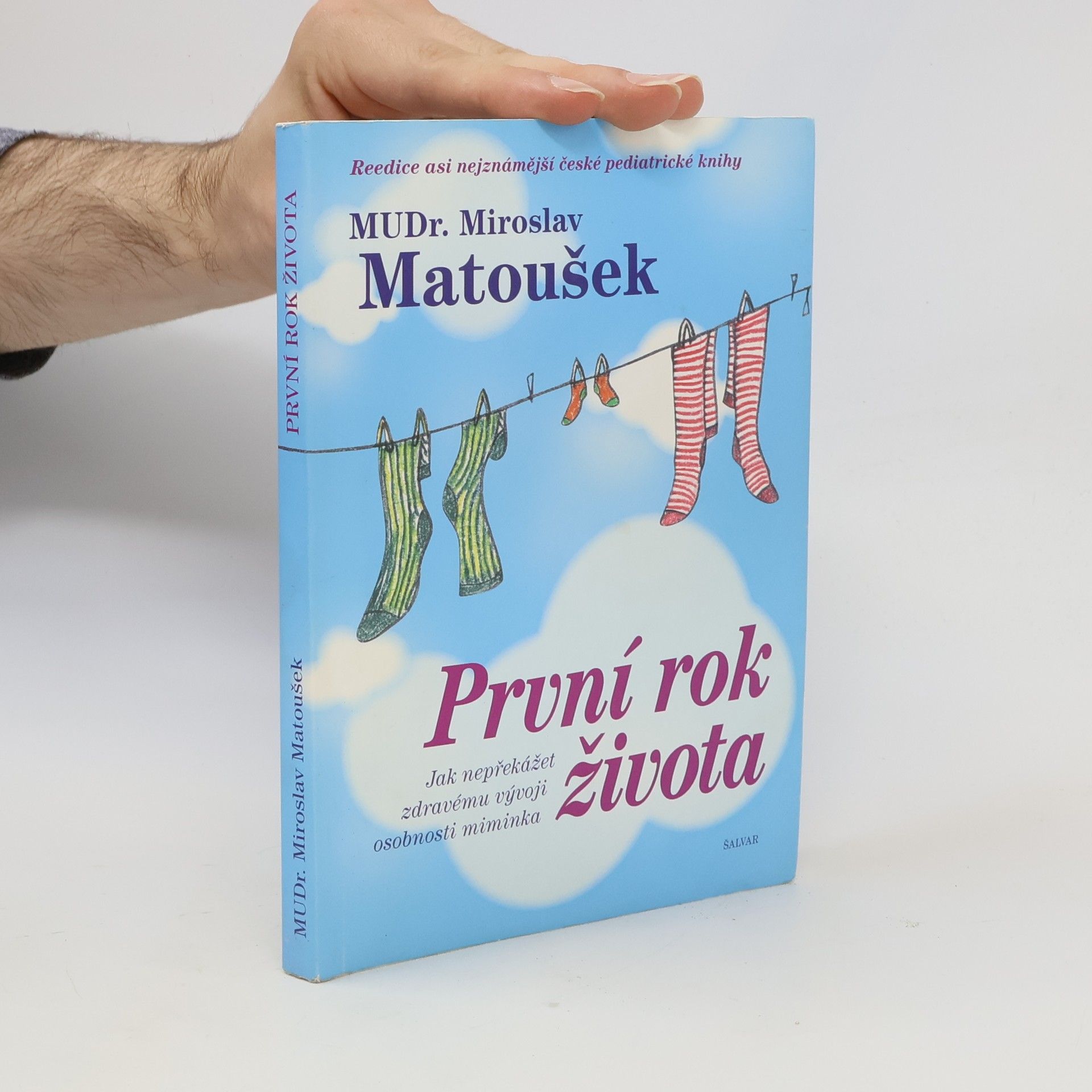 Miroslav Matoušek První rok života. Jak nepřekážet zdravému vývoji osobnosti miminka