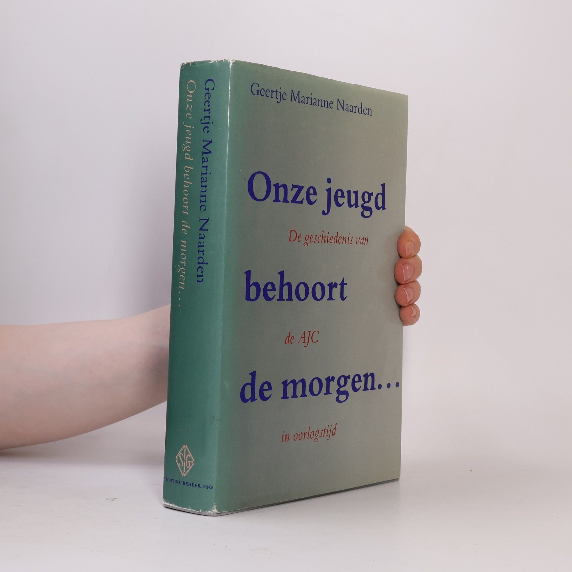 Geertje Marianne Naarden Onze jeugd behoort de morgen...