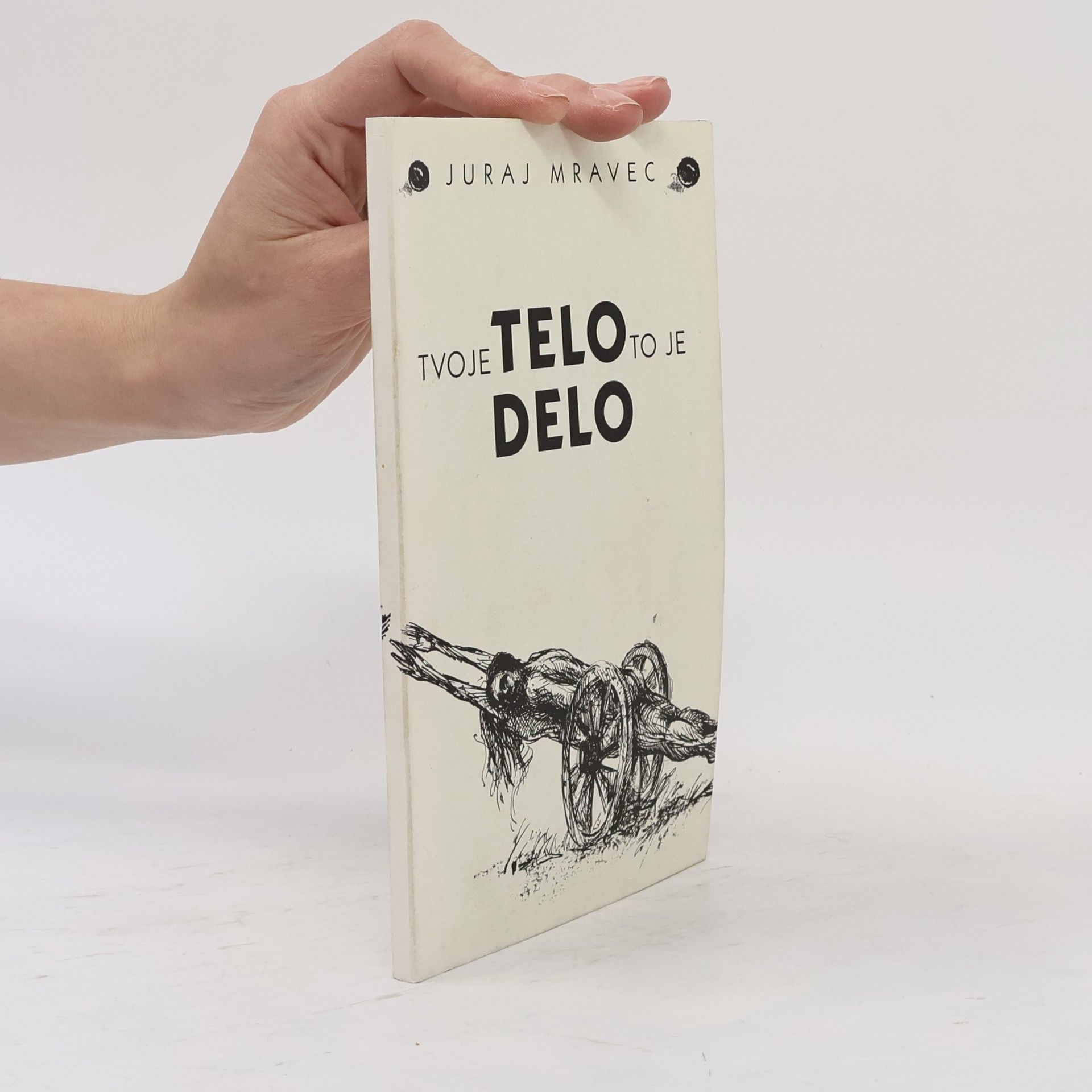 Juraj Mravec Tvoje telo to je delo