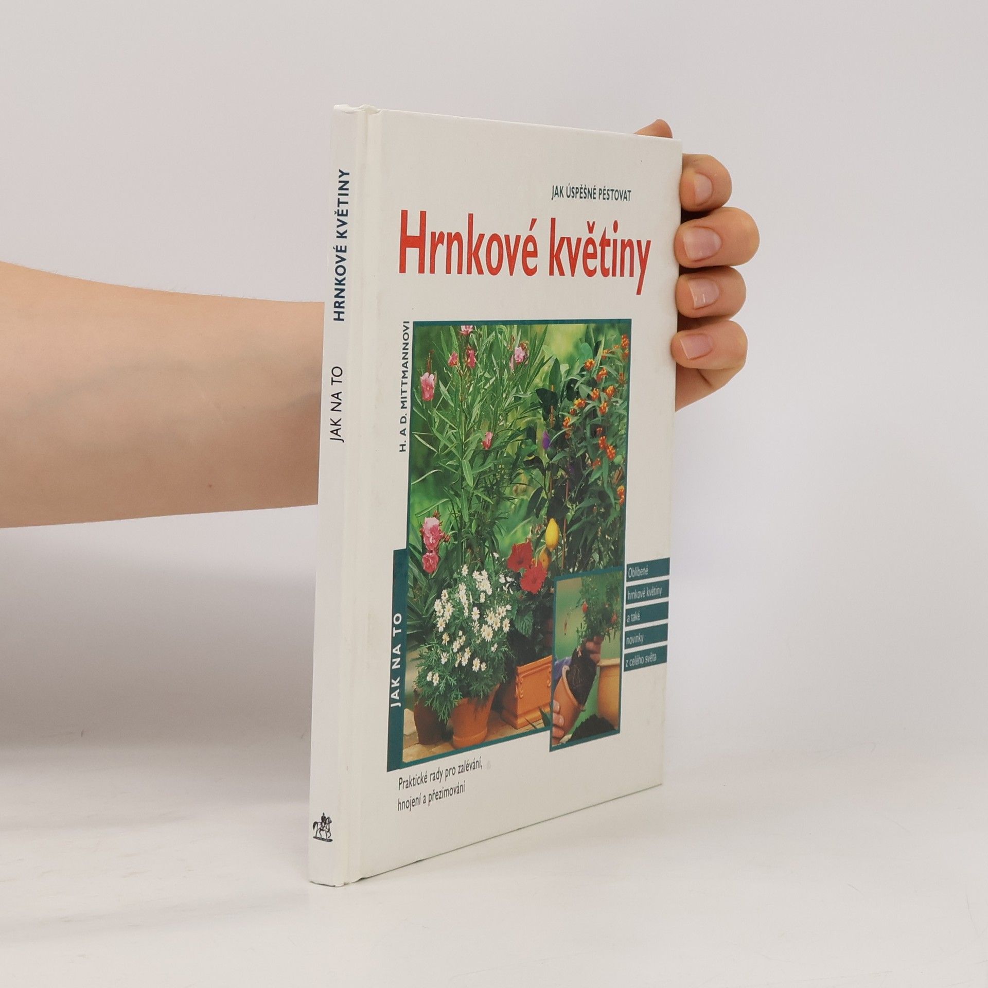 Ivana Juřičková Jak úspěšně pěstovat hrnkové květiny