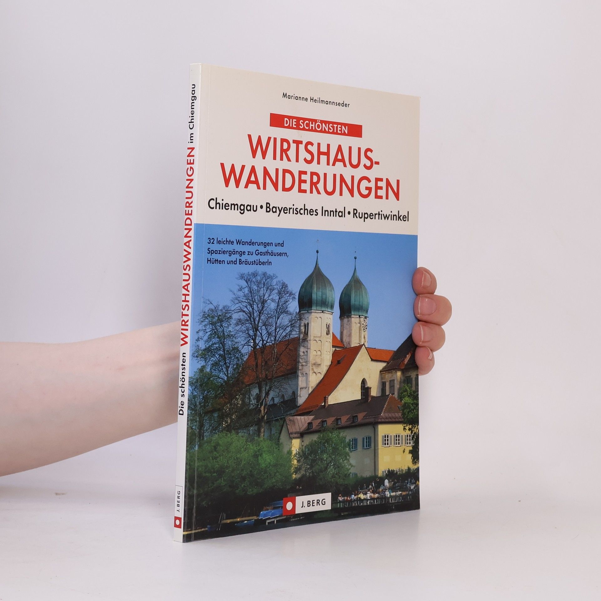 Die schönsten Wirtshaus Wanderungen im Chiemgau. Bayerisches Inntal. Rupertiwinkel