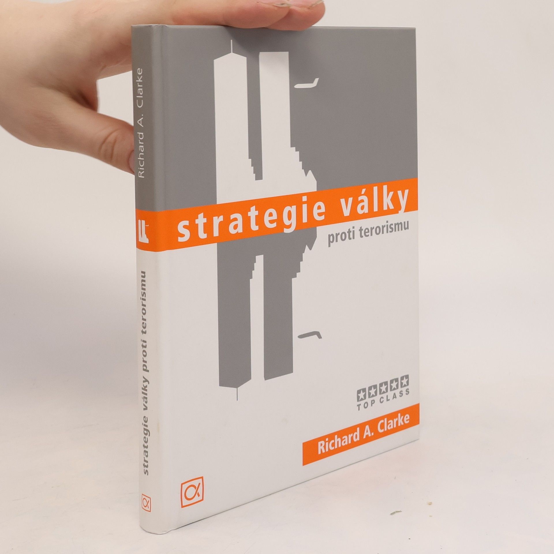 Richard A. Clarke Strategie války proti terorismu