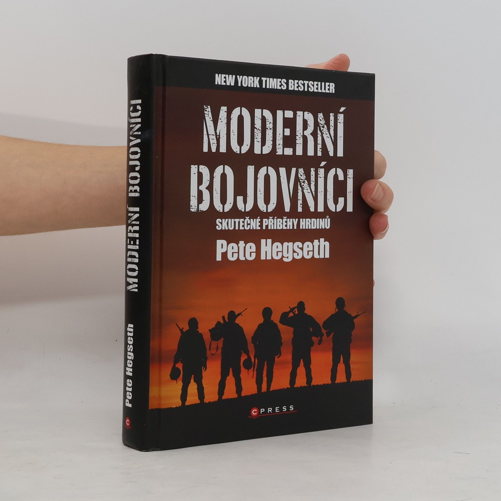 Pete Hegseth Moderní bojovníci : skutečné příběhy hrdinů