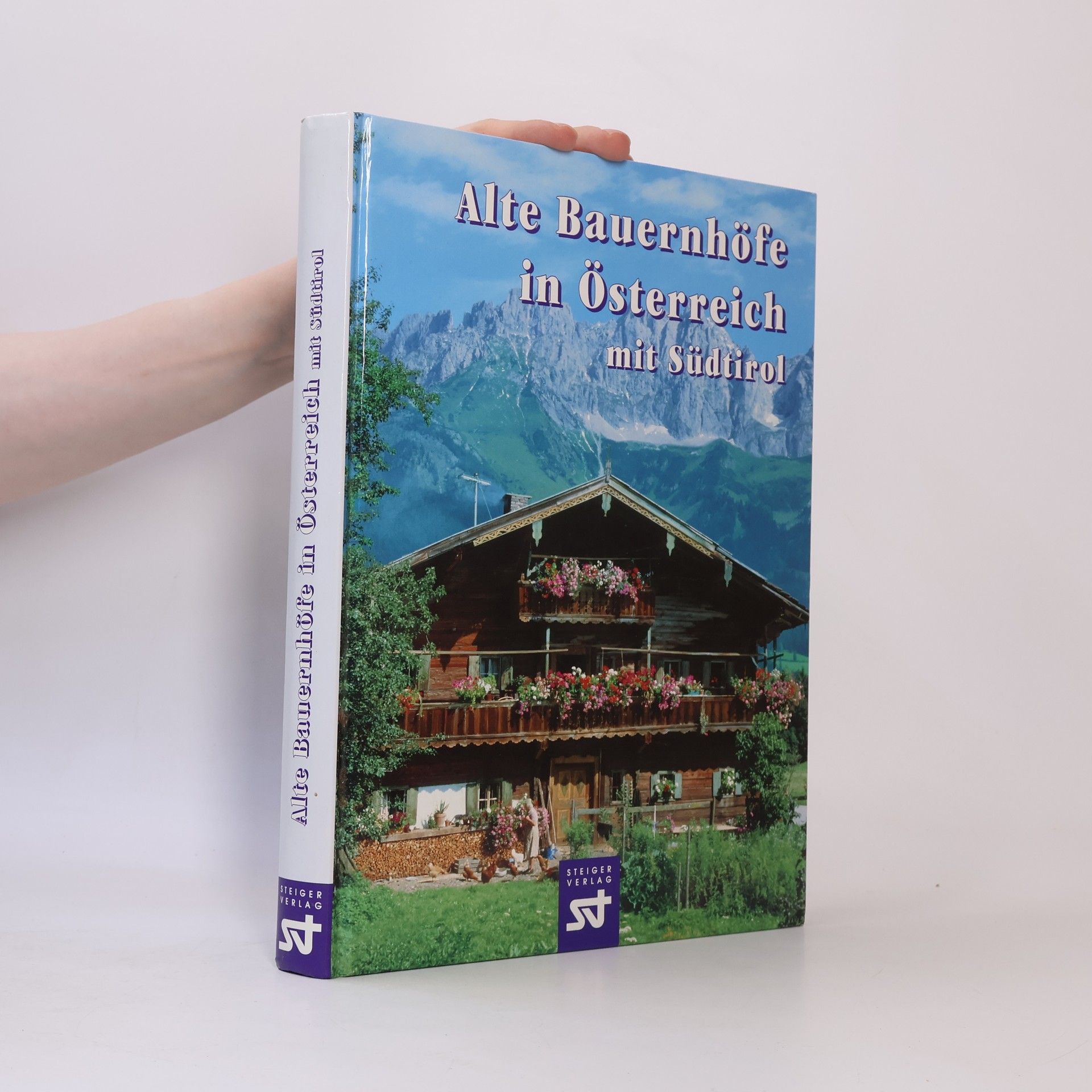 Anton Frick Alte Bauernhöfe in Österreich mit Südtirol