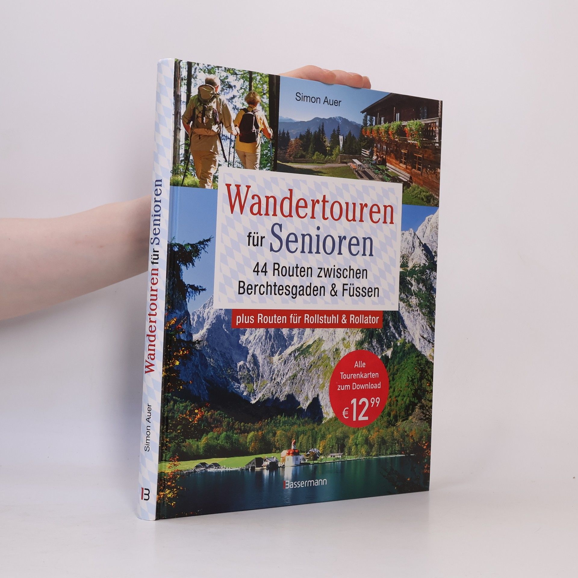 Simon Auer Wandertouren für Senioren. 44 Routen zwischen Berchtesgaden & Füssen plus Routen für Rollstuhl und Rollator