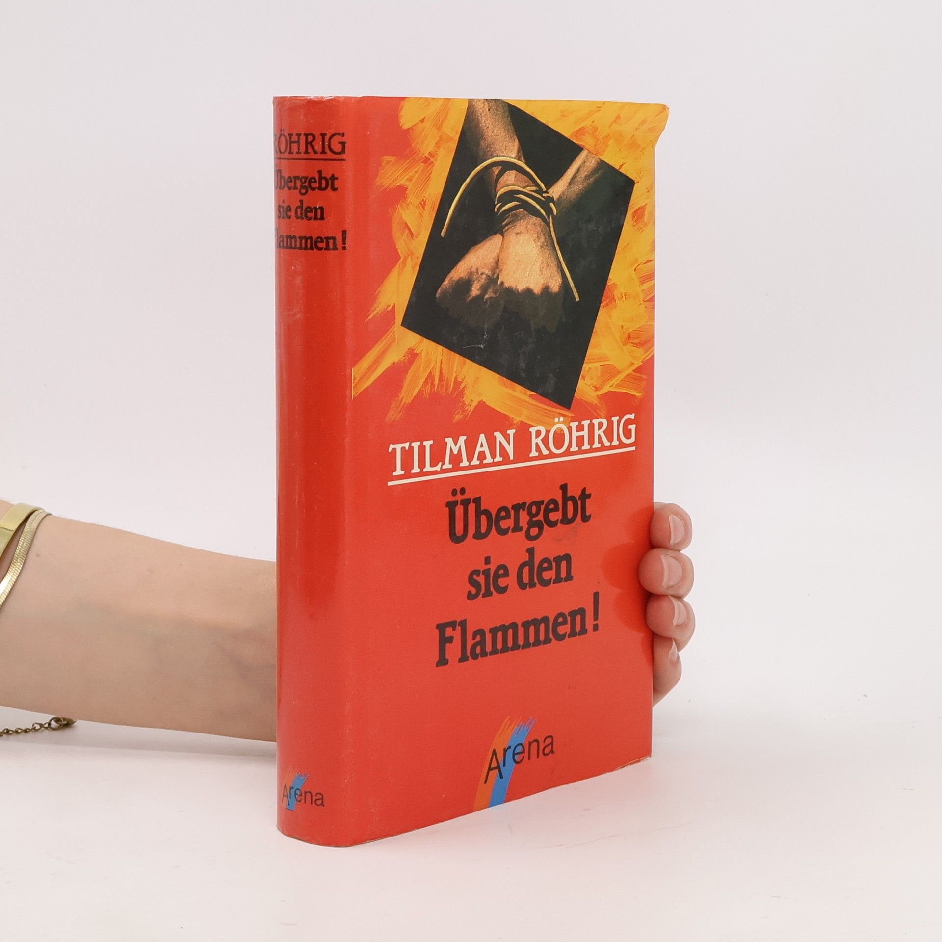 Tilman Röhrig Übergebt sie den Flammen!