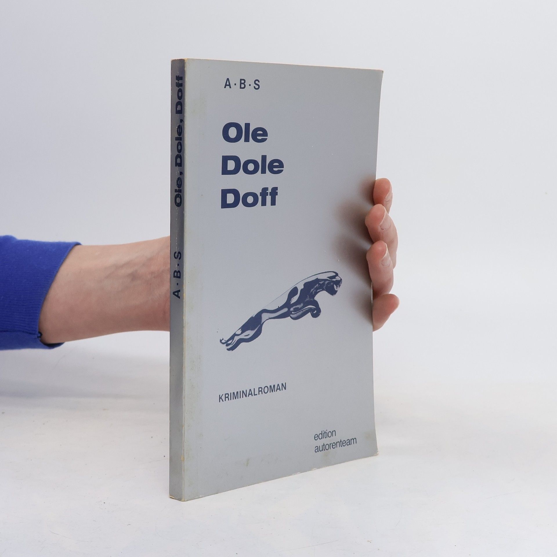 A.B.S. Ole Dole Doff oder Säufer ertrinken nicht. Kriminalroman