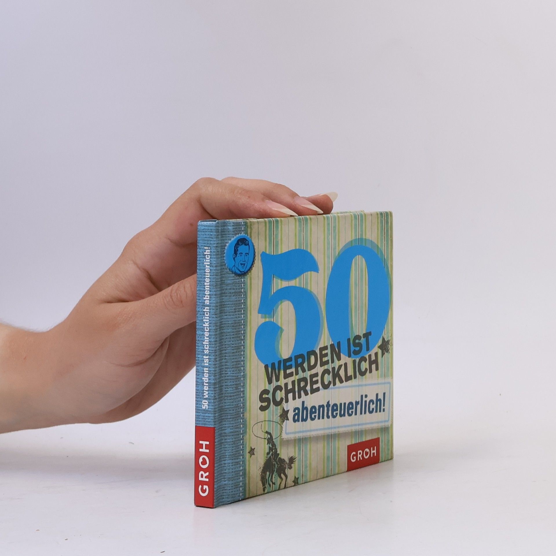Various authors 50 werden ist schrecklich...abenteuerlich!