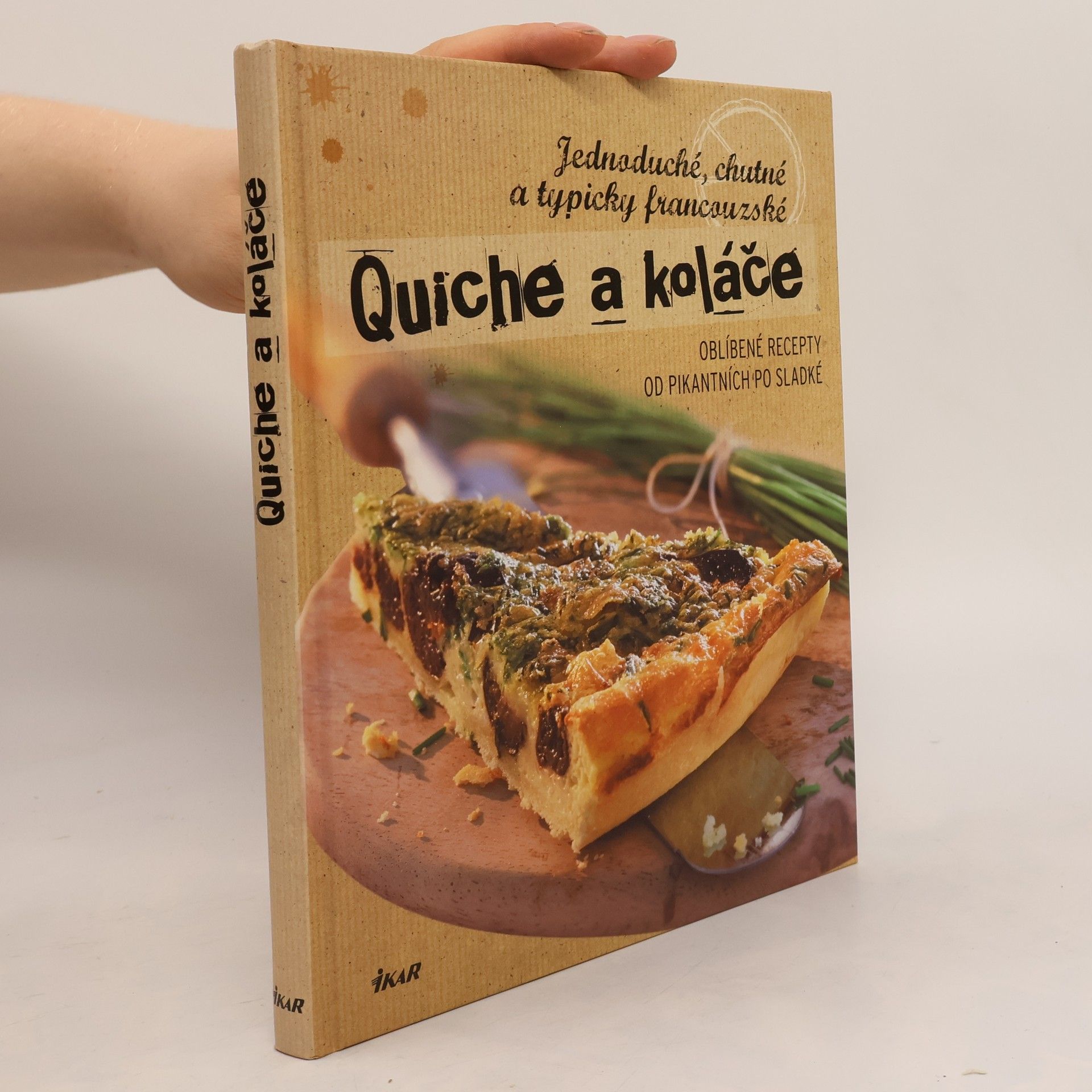Nina Engels Quiche a koláče: Jednoduché, chutné a typicky francouzské : oblíbené recepty od pikantních po sladké