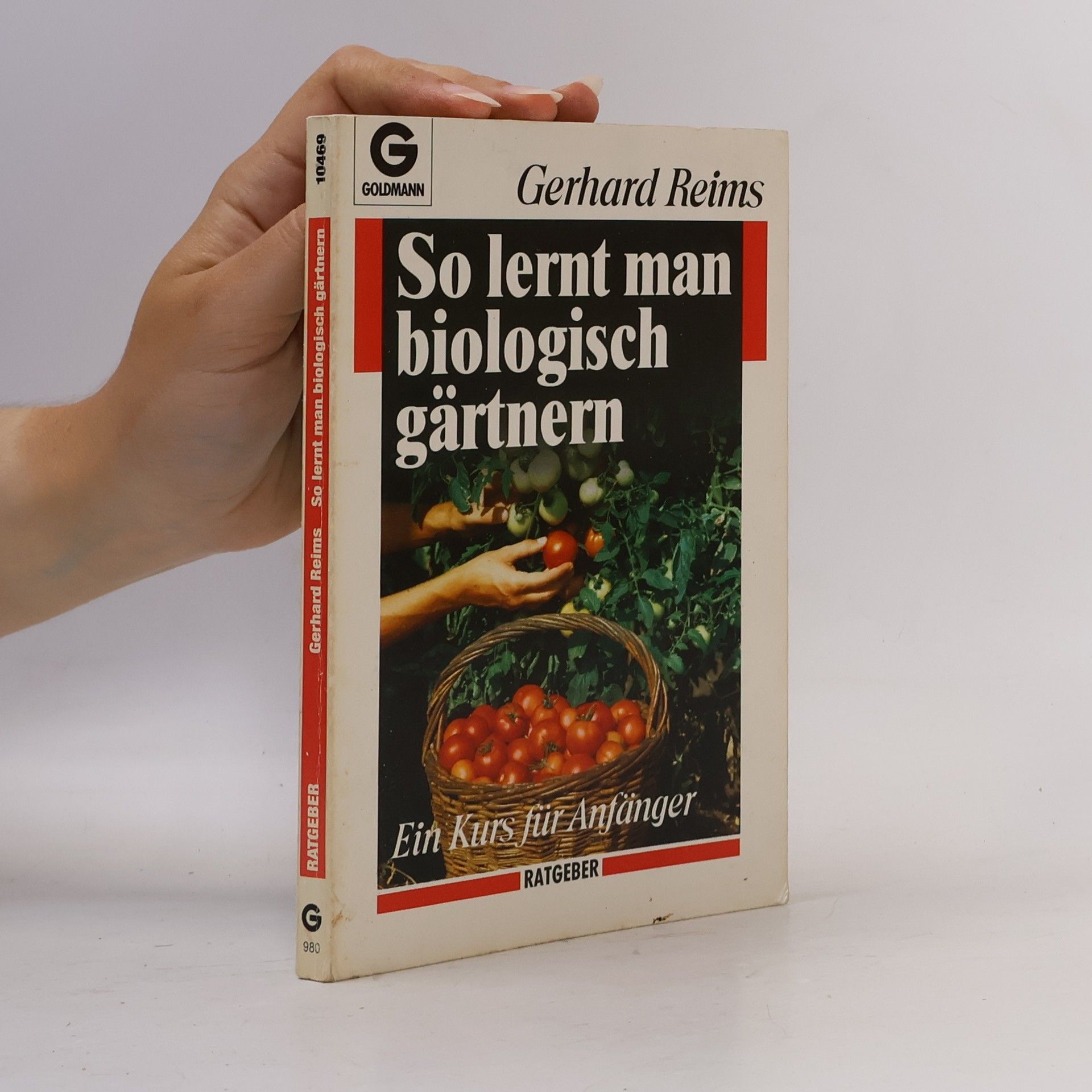 Gerhard Reims So lernt man biologisch Gärtnern