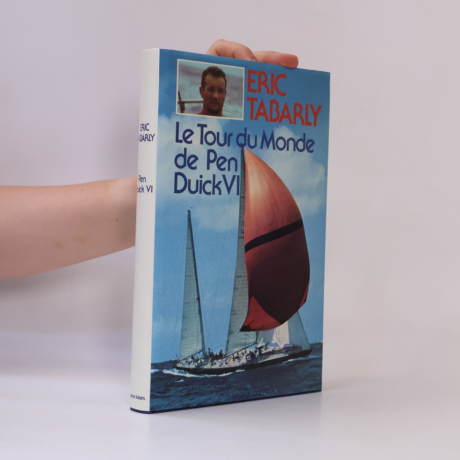 Louis Ponchelet Le Tour du monde de Pen Duick VI +six