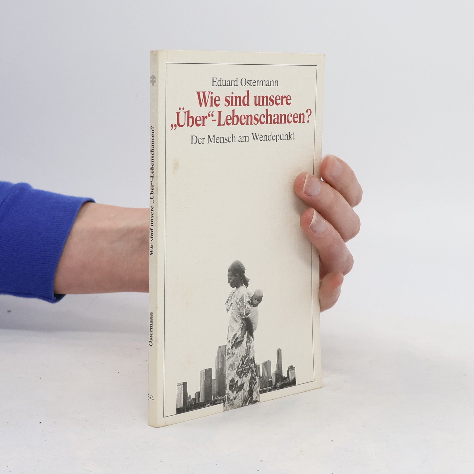 Eduard Ostermann Wie sind unsere "Über"-Lebenschancen?