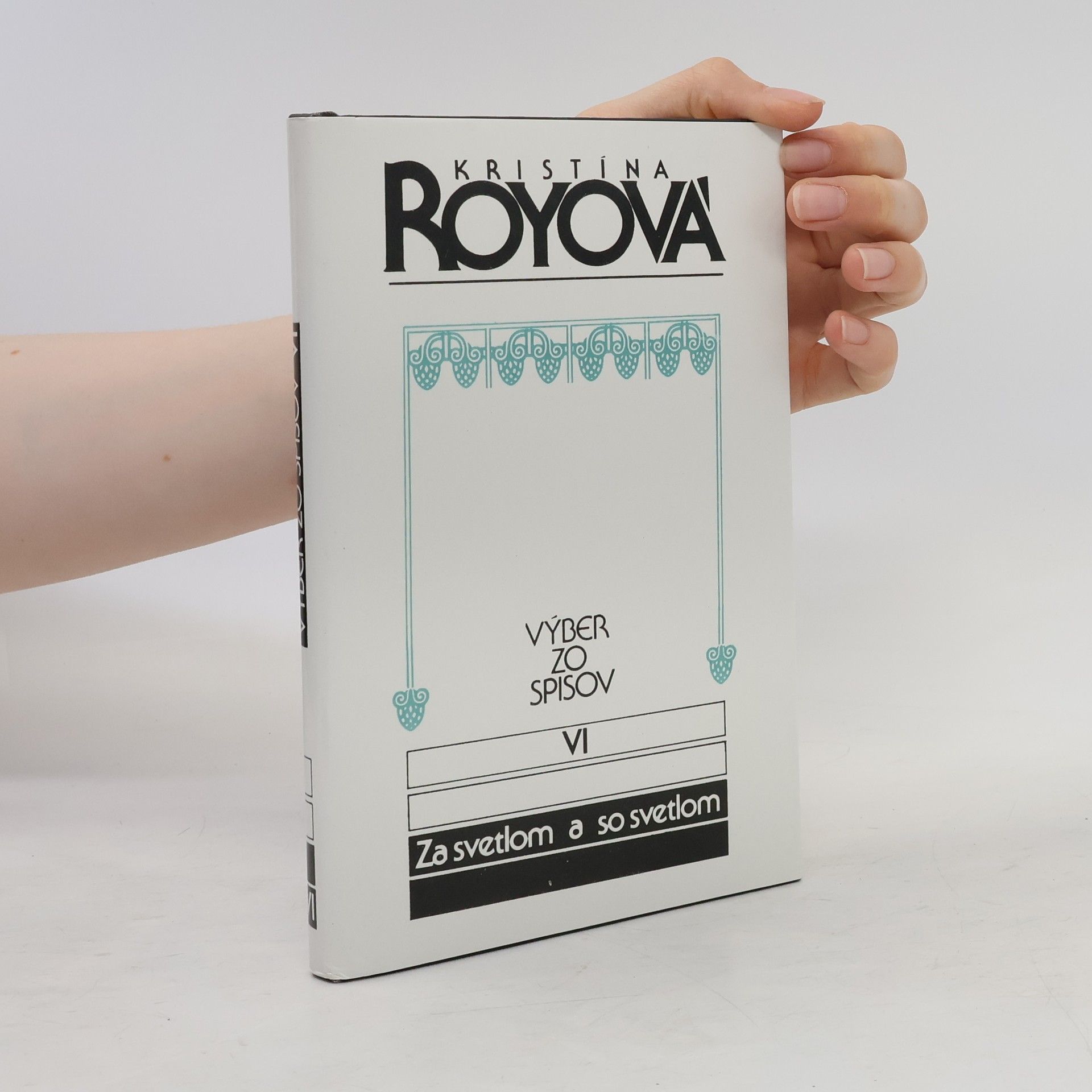 Kristína Royová Výber zo spisov VI.: Za svetlom a so svetlom