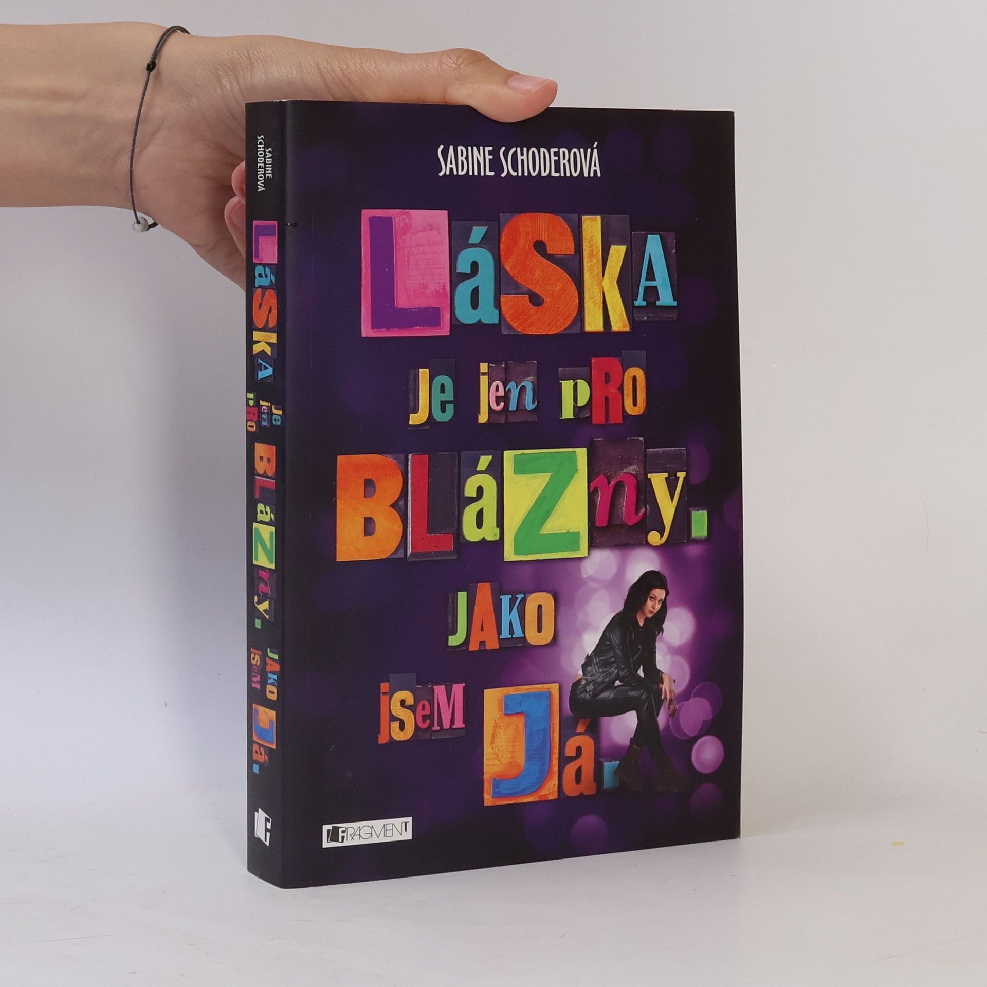 Sabine Schoder Láska je jen pro blázny. Jako jsem já.
