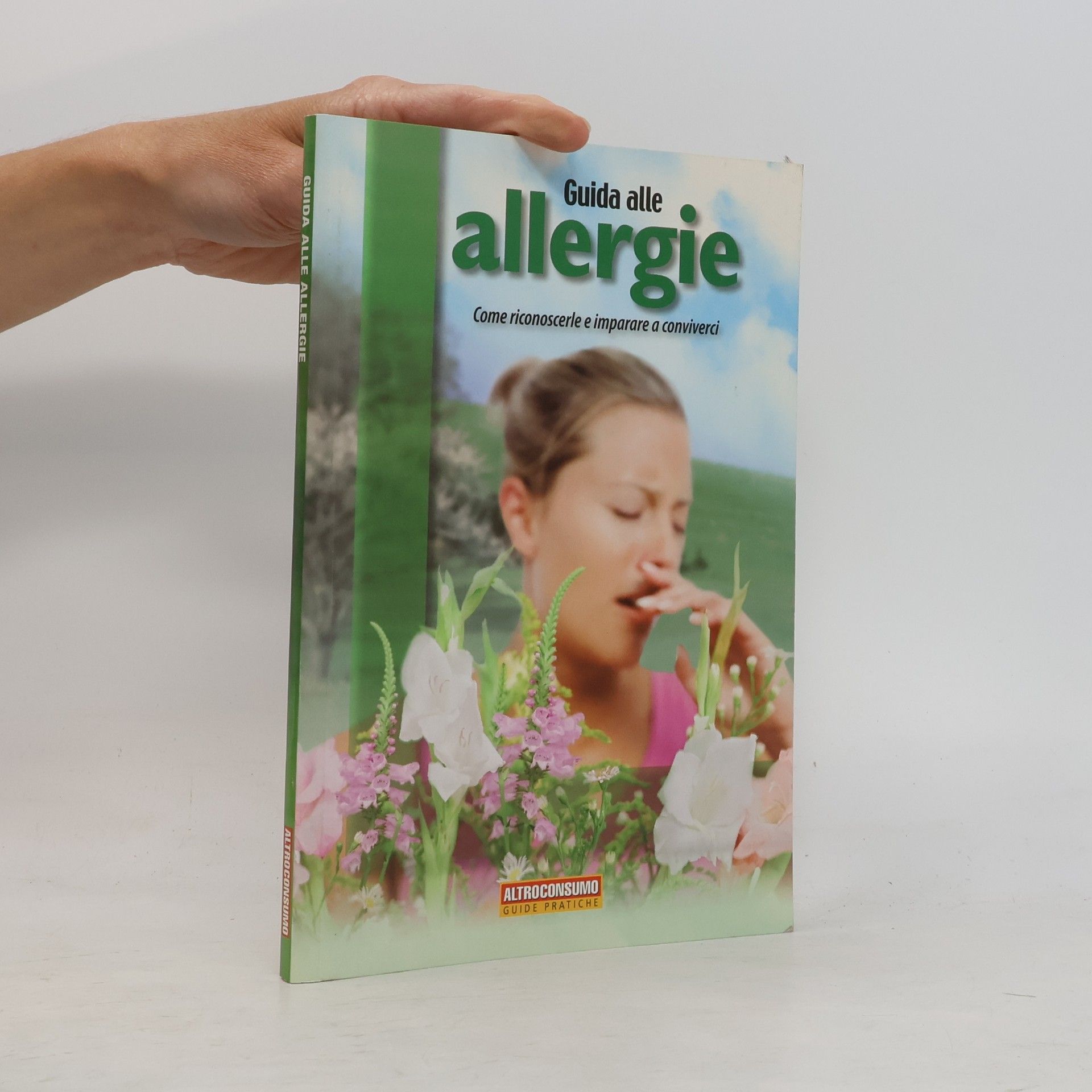 Guida alle allergie. Come riconoscerle e imparare a conviverci