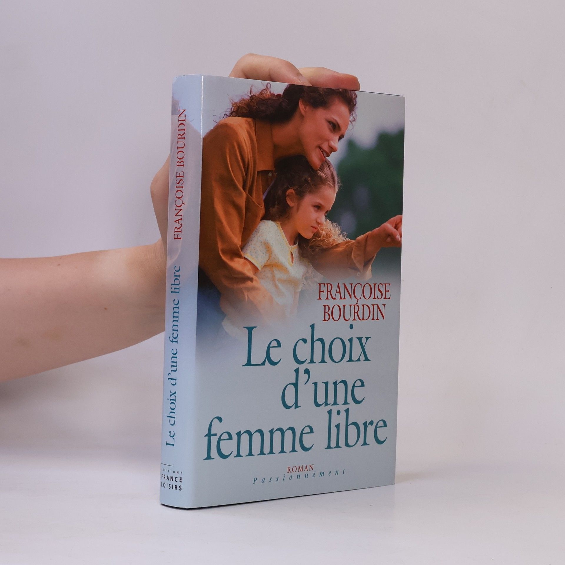 Françoise Bourdin Le choix d'une femme libre