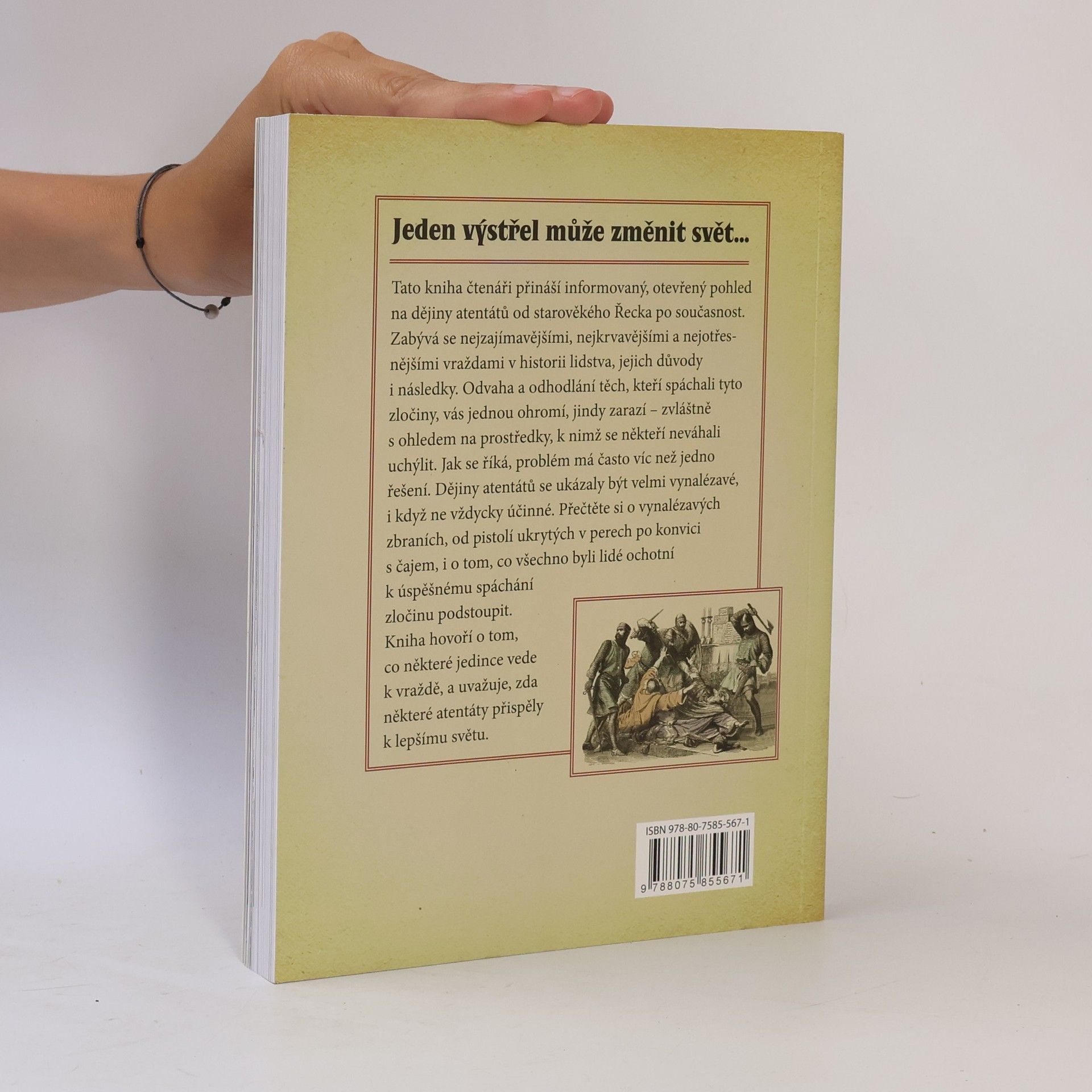 Jonathan J. Moore Zastřelen, ubodán a otráven. Příběh atentátů napříč historií