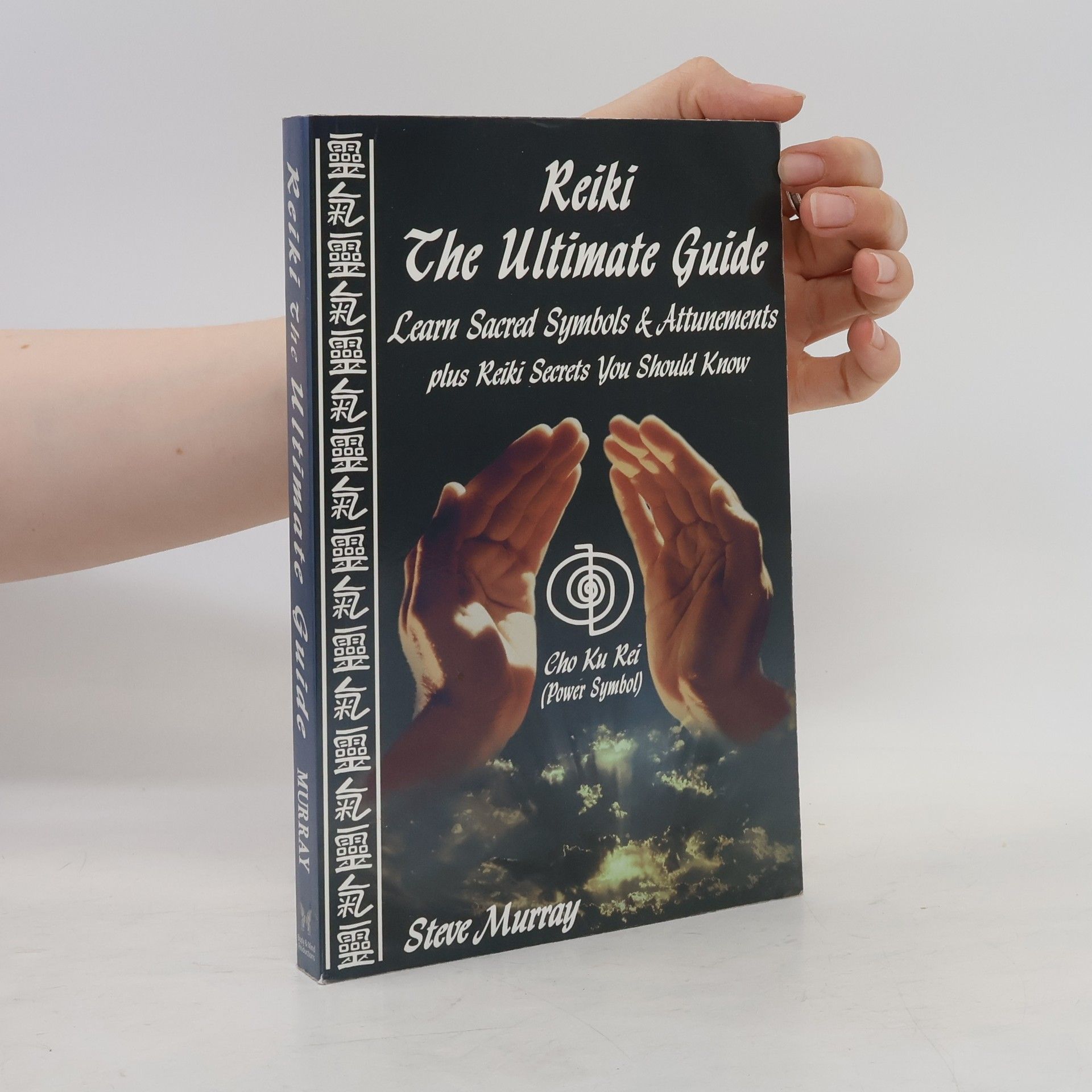 Steve Murray Reiki The Ultimate Guide Learn Sacred Symbols & Attunements plus Reiki Symbols You Should Know