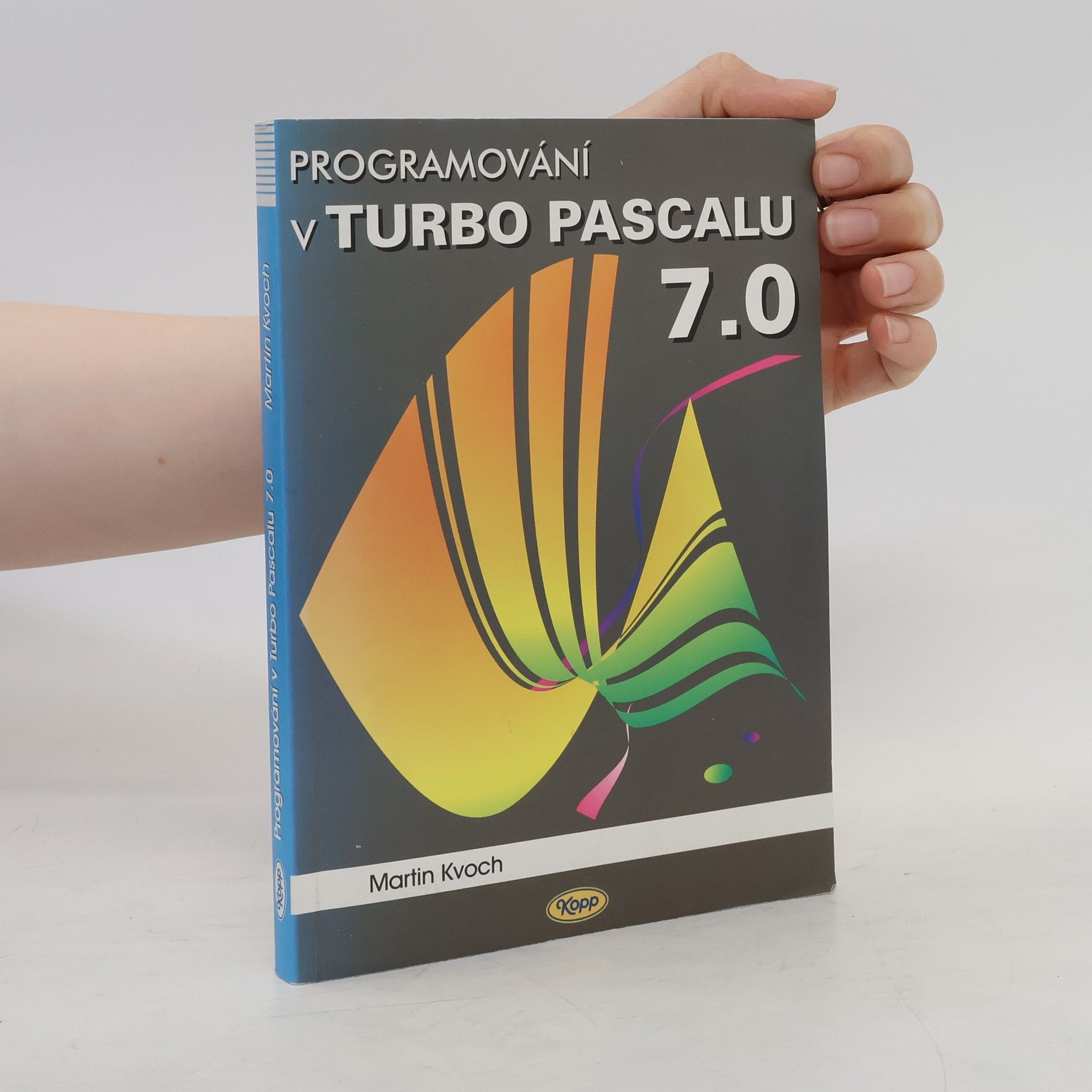 Martin Kvoch Programování v Turbo Pascalu 7.0