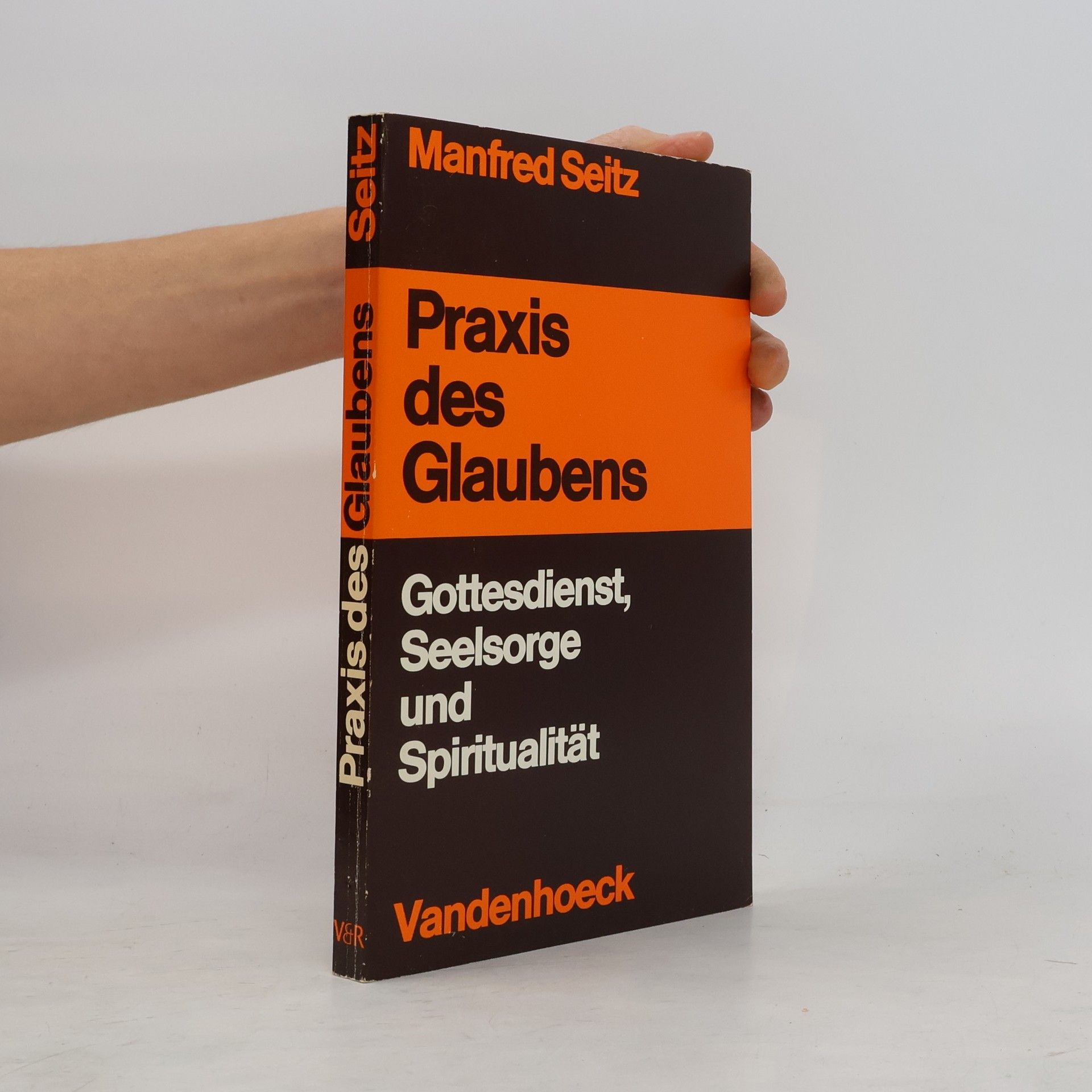 Manfred Seitz Praxis des Glaubens