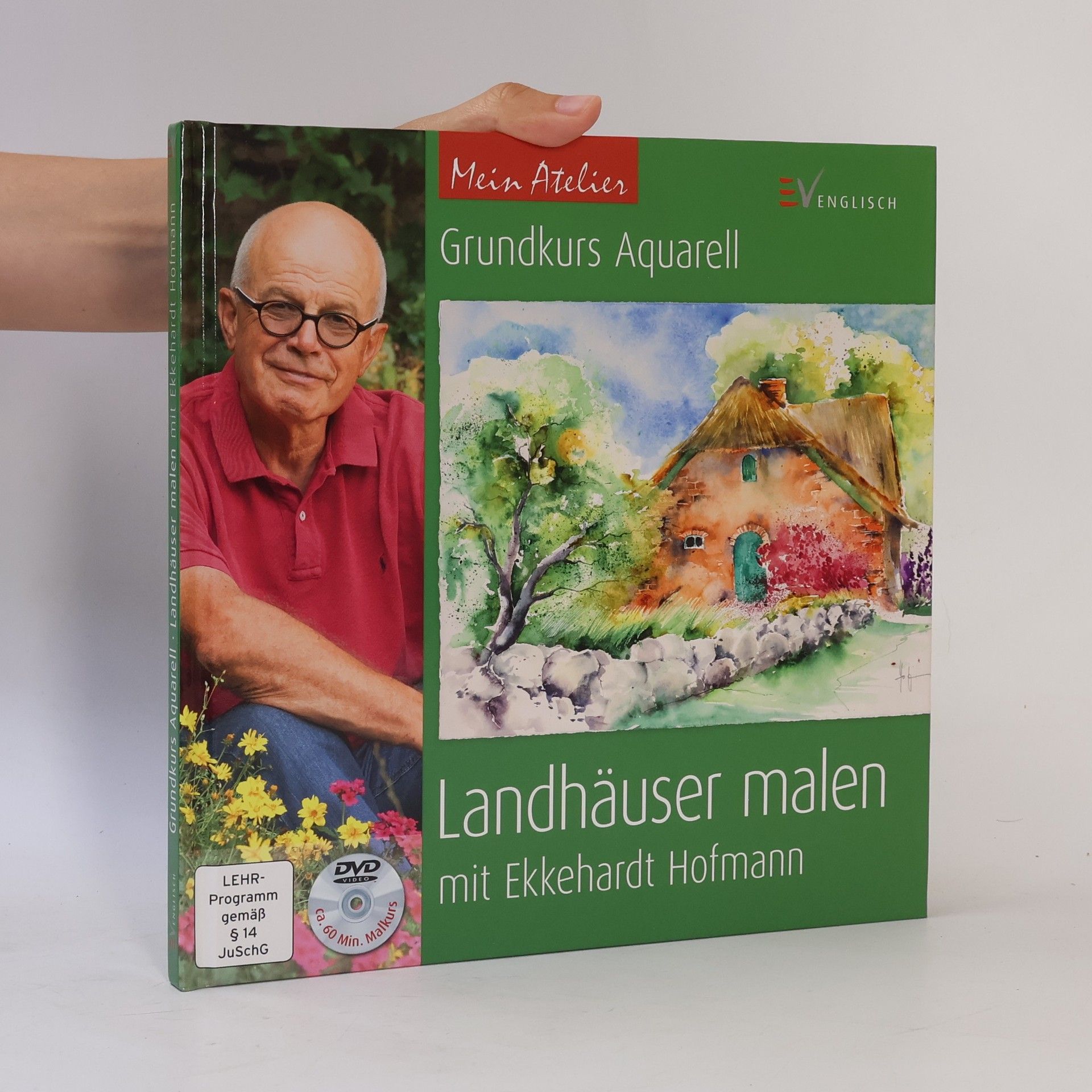 Ekkehardt Hofmann Mein Atelier: Grundkurs Aquarell - Landhäuser malen mit Ekkehardt Hofmann