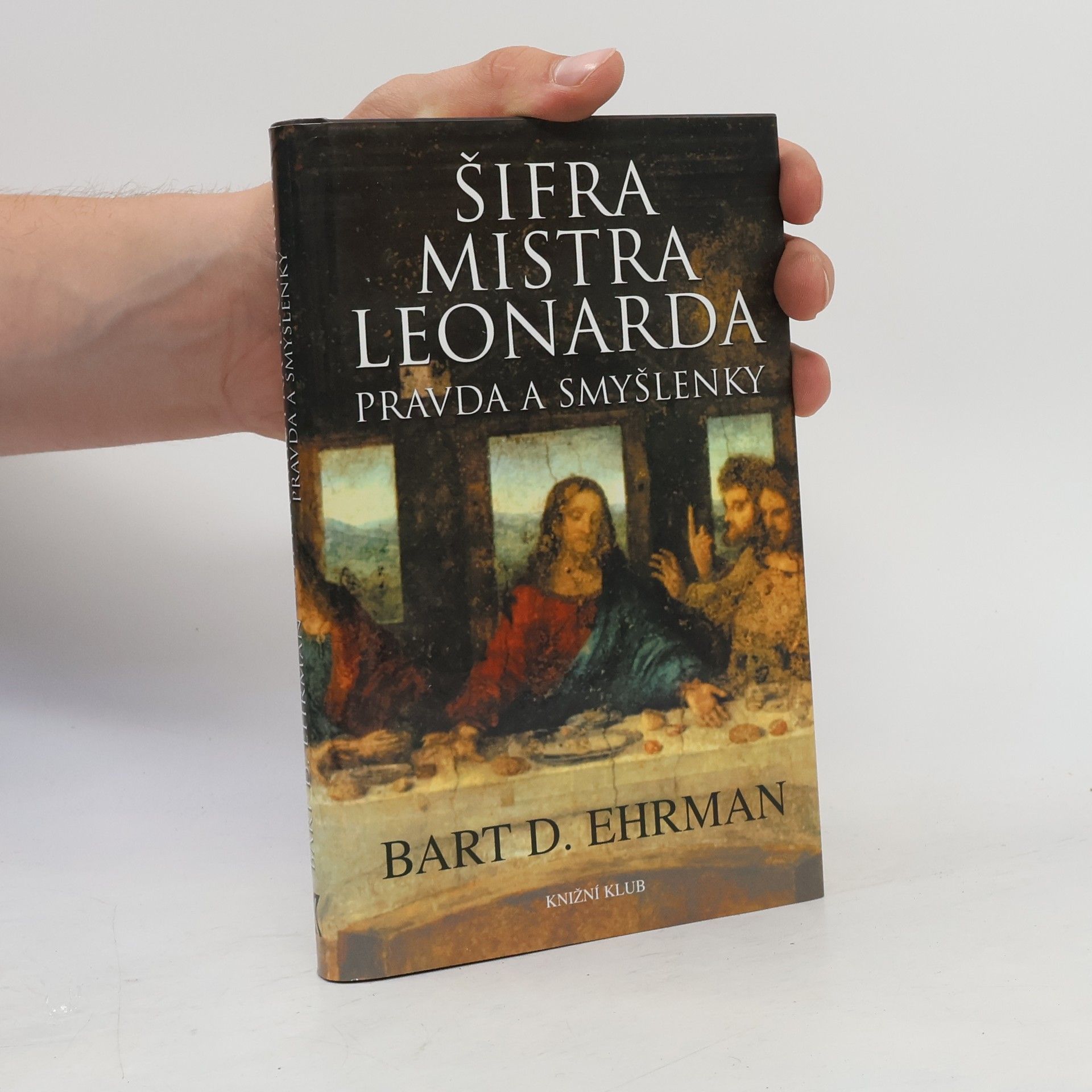 Bart D. Ehrman Šifra mistra Leonarda. Pravda a smyšlenky