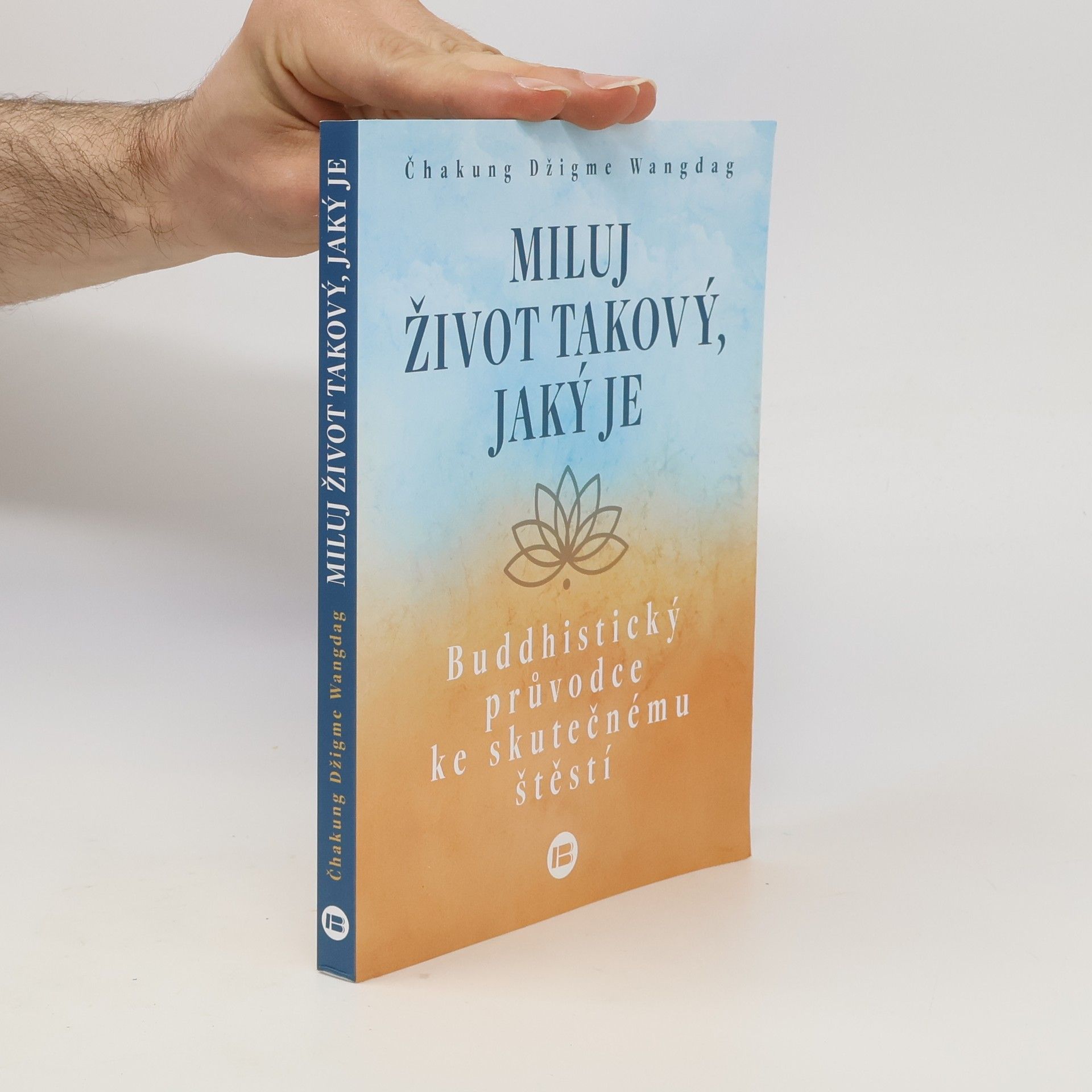Čhakung Džigme Wangdag Miluj život takový, jaký je