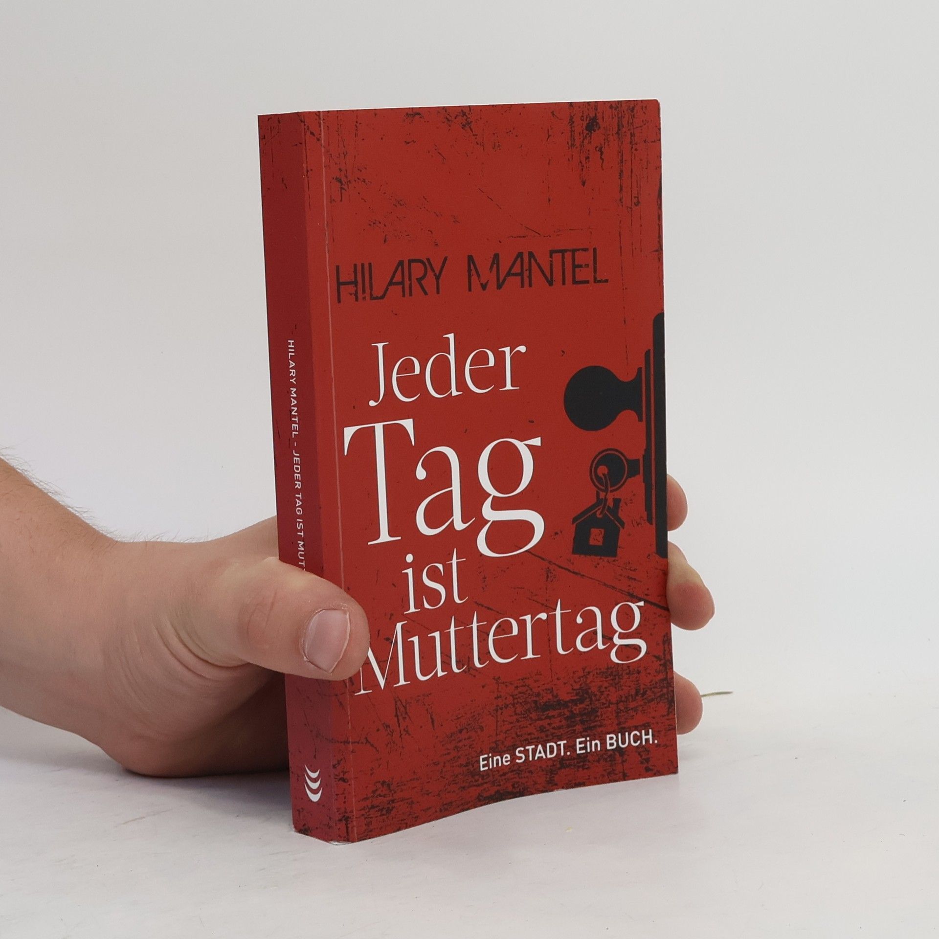 Hilary Mantel Jeder Tag ist Muttertag