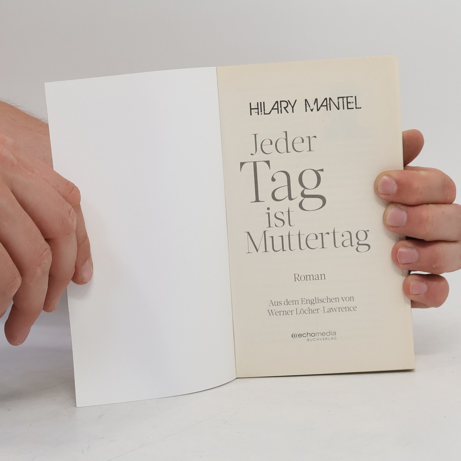 Hilary Mantel Jeder Tag ist Muttertag