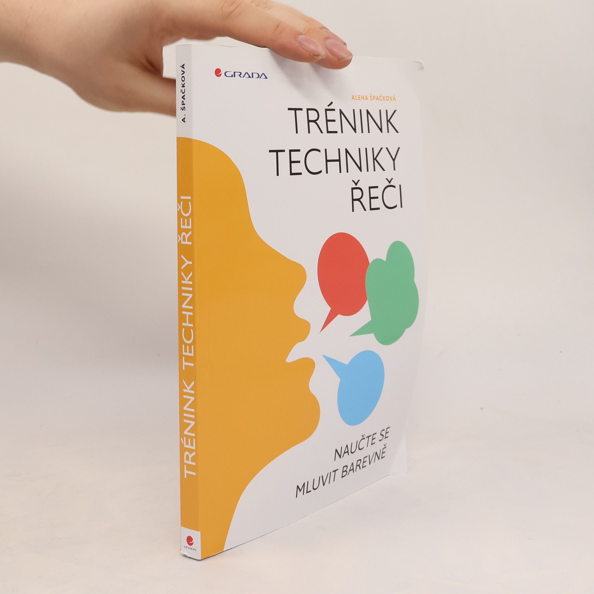 Alena Špačková Trénink techniky řeči : naučte se mluvit barevně