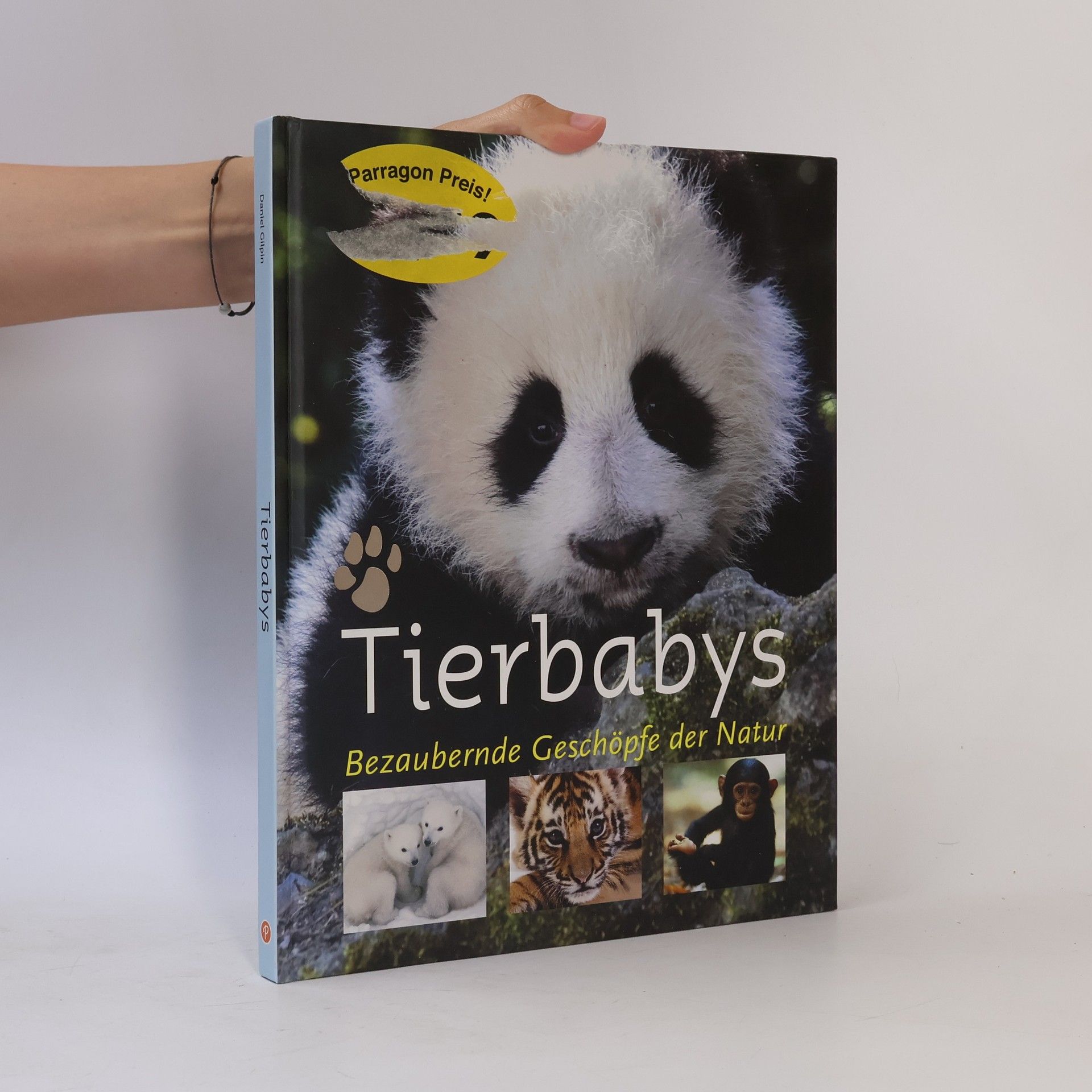 Daniel Gilpin Tierbabys. Bezaubernde Geschöpfe der Natur