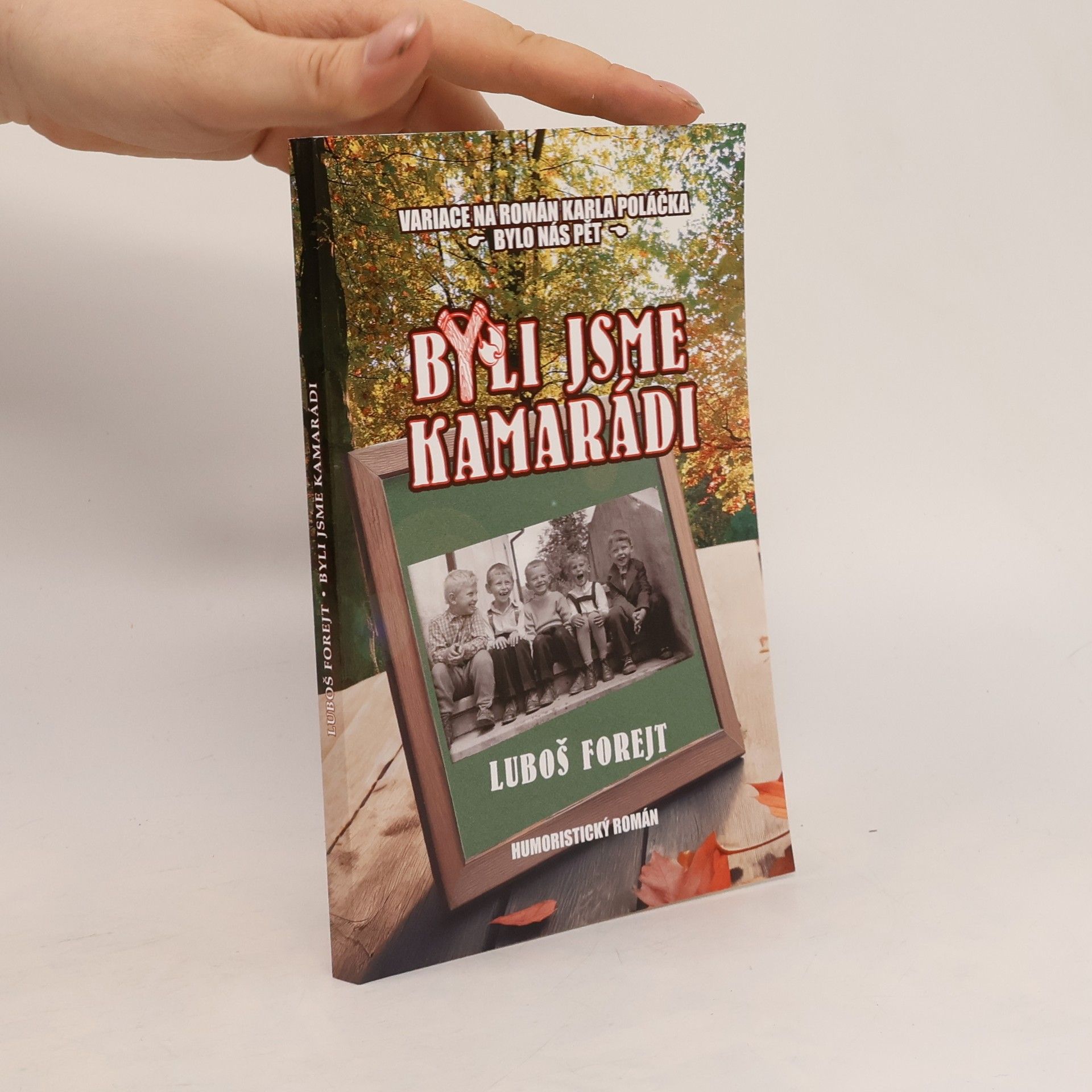 Luboš Forejt Byli jsme kamarádi
