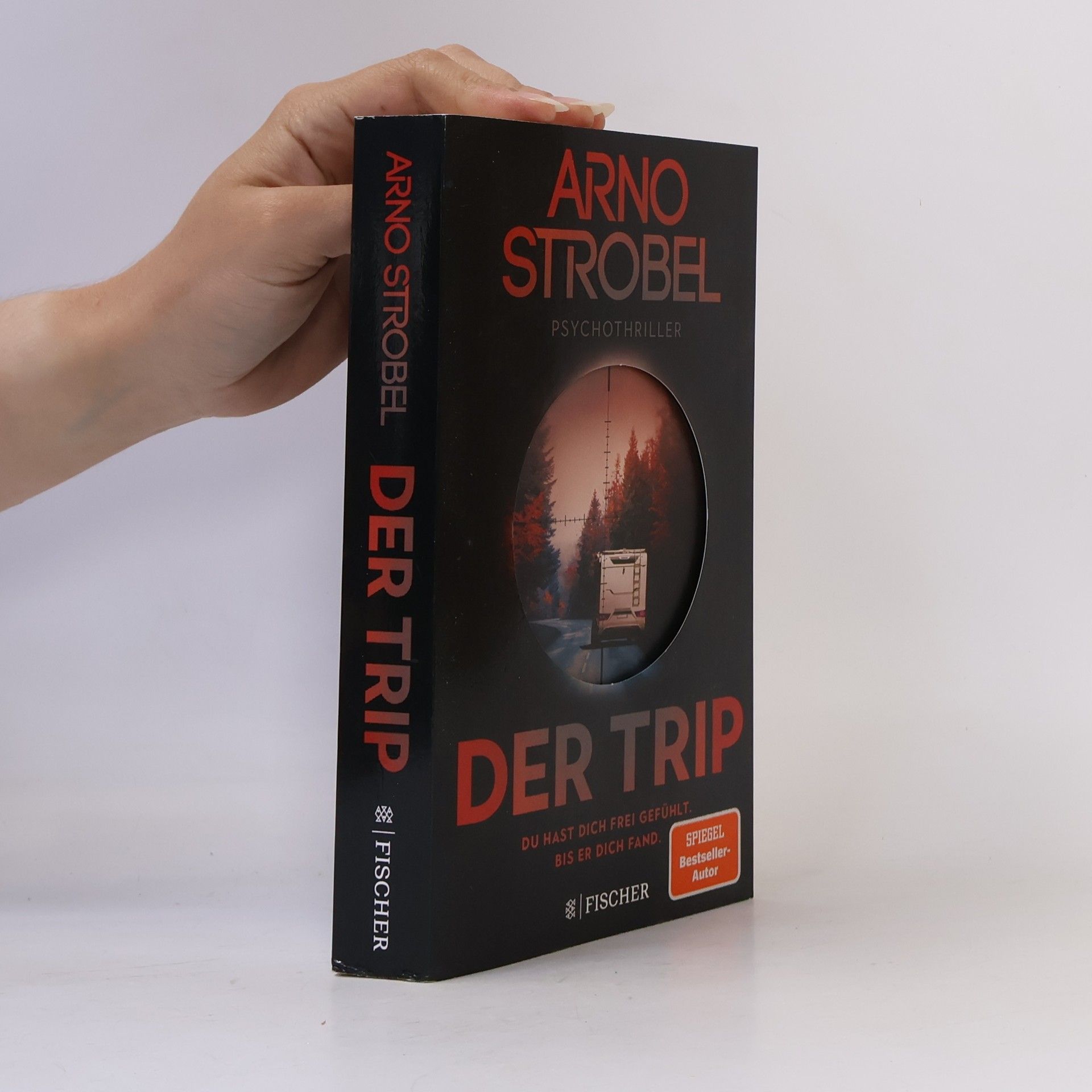 Arno Strobel Der Trip – Du hast dich frei gefühlt. Bis er dich fand.