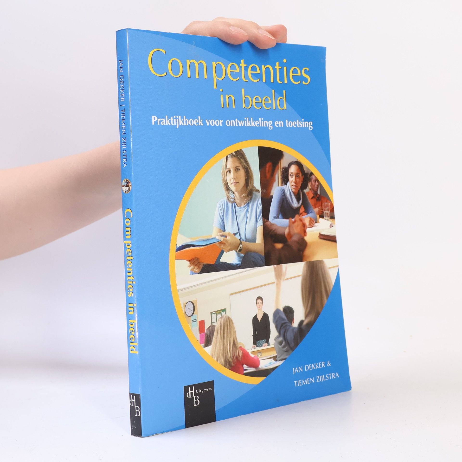 Jan Dekker Competenties in beeld: praktijkboek voor ontwikkeling en toetsing