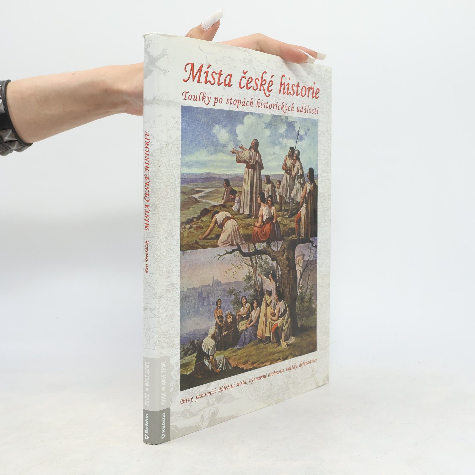 Petr Dvořáček Místa české historie. Toulky po stopách historických událostí