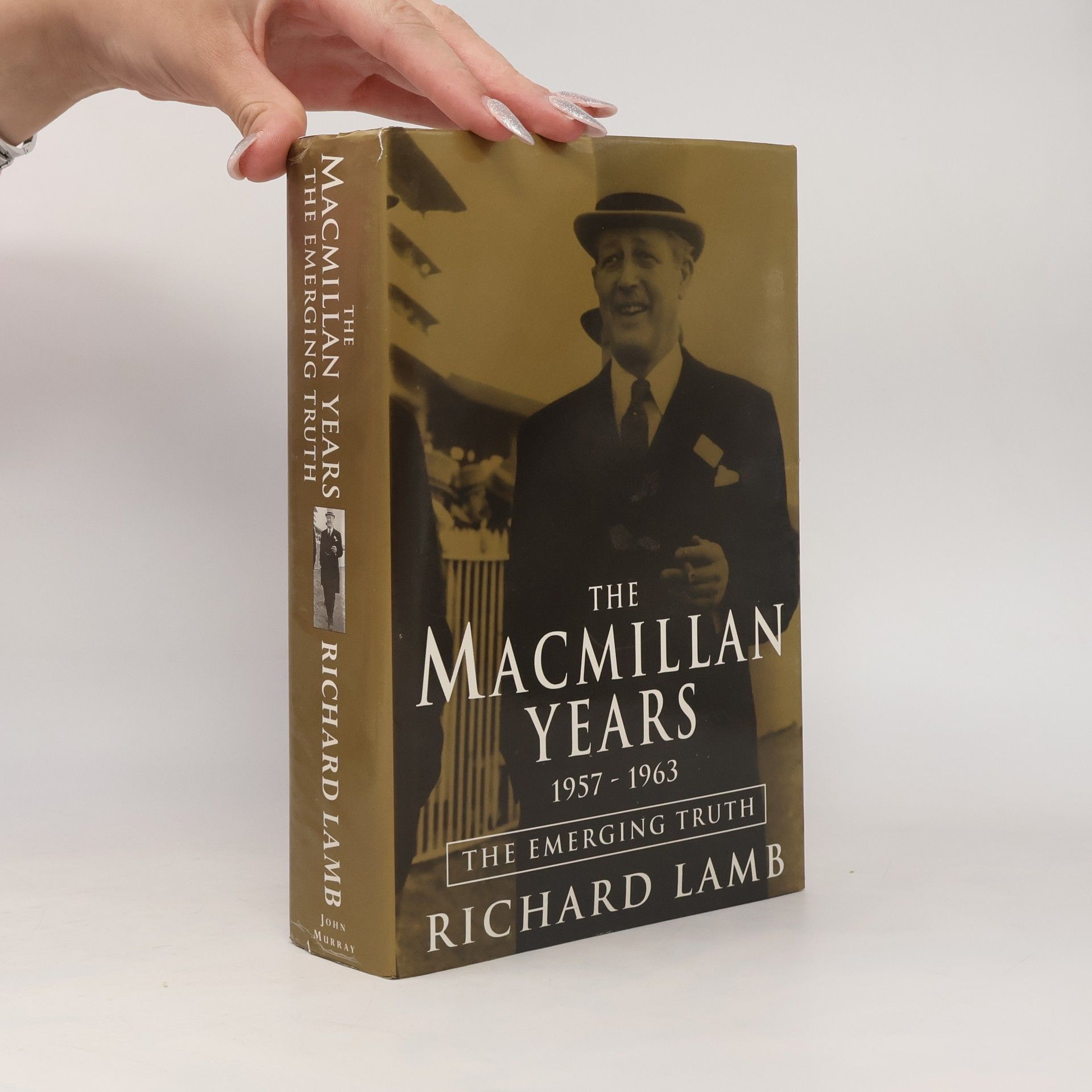 Richard Lamb The Macmillan Years, 1957-1963