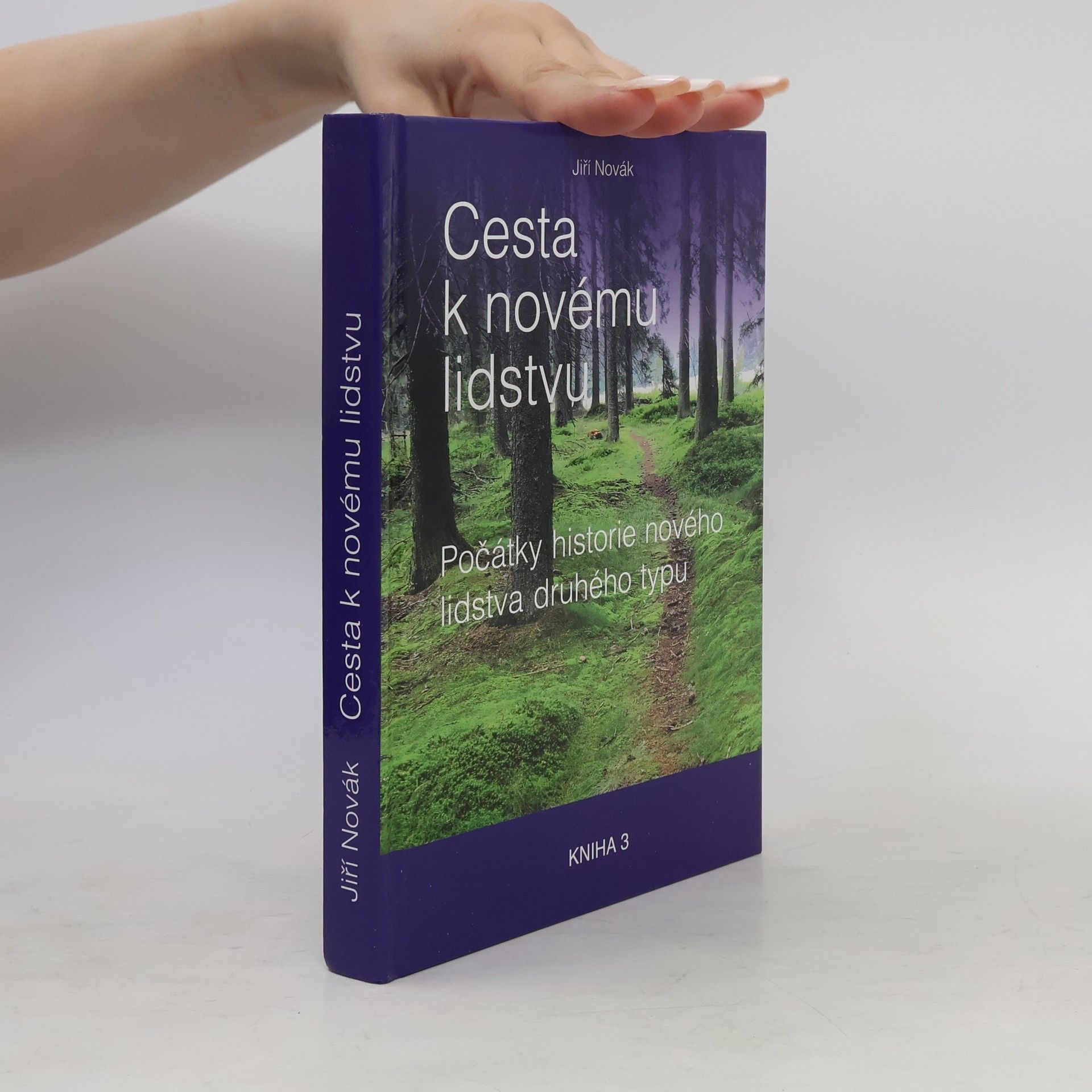 Cesta k novému lidstvu : počátky historie nového lidstva druhého typu. Kniha 3