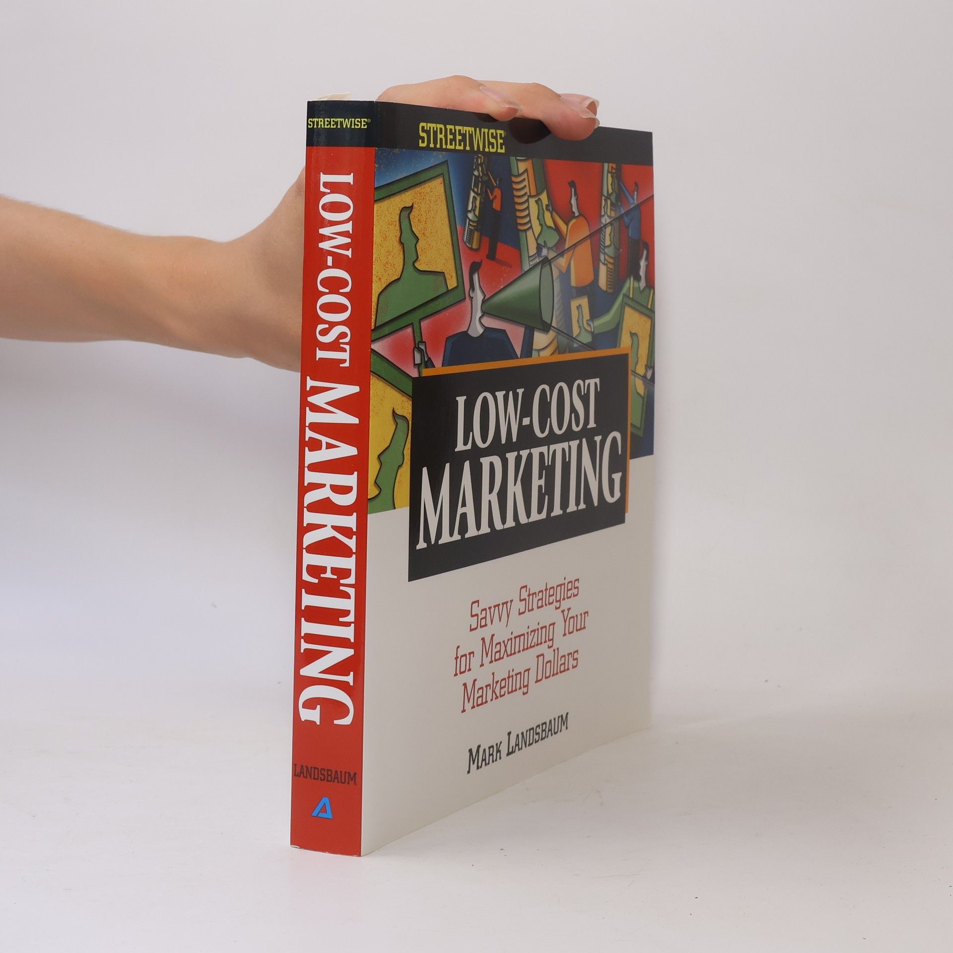 Mark Landsbaum Adams Streetwise Series: Streetwise Low-Cost Marketing