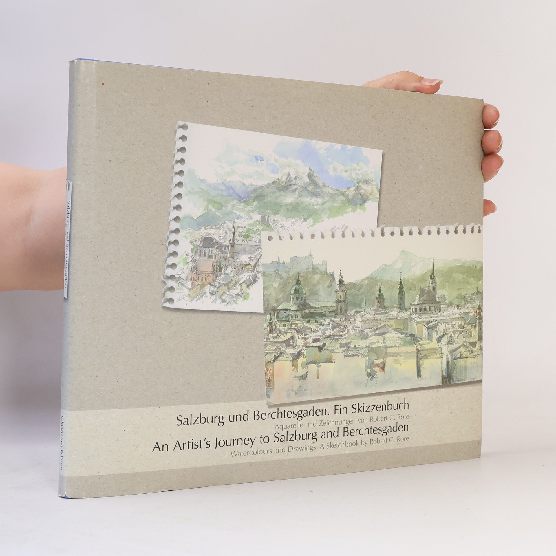Robert C. Rore Salzburg und Berchtesgaden. An Artist's Journey to Salzburg and Berchtesgaden